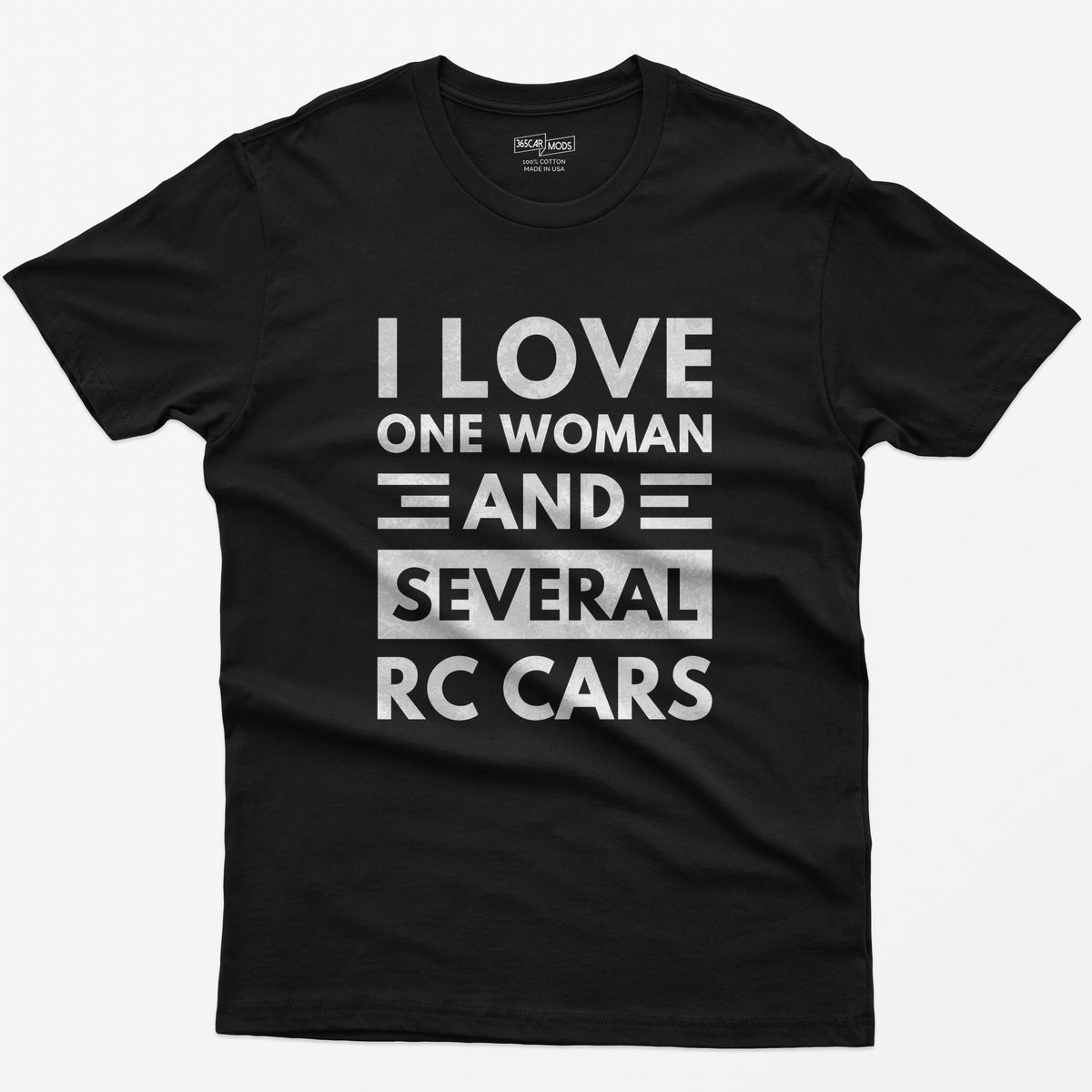 Black t-shirt with I Love One Woman And Several RC Cars printed in bold distressed white capitals with stripe accents