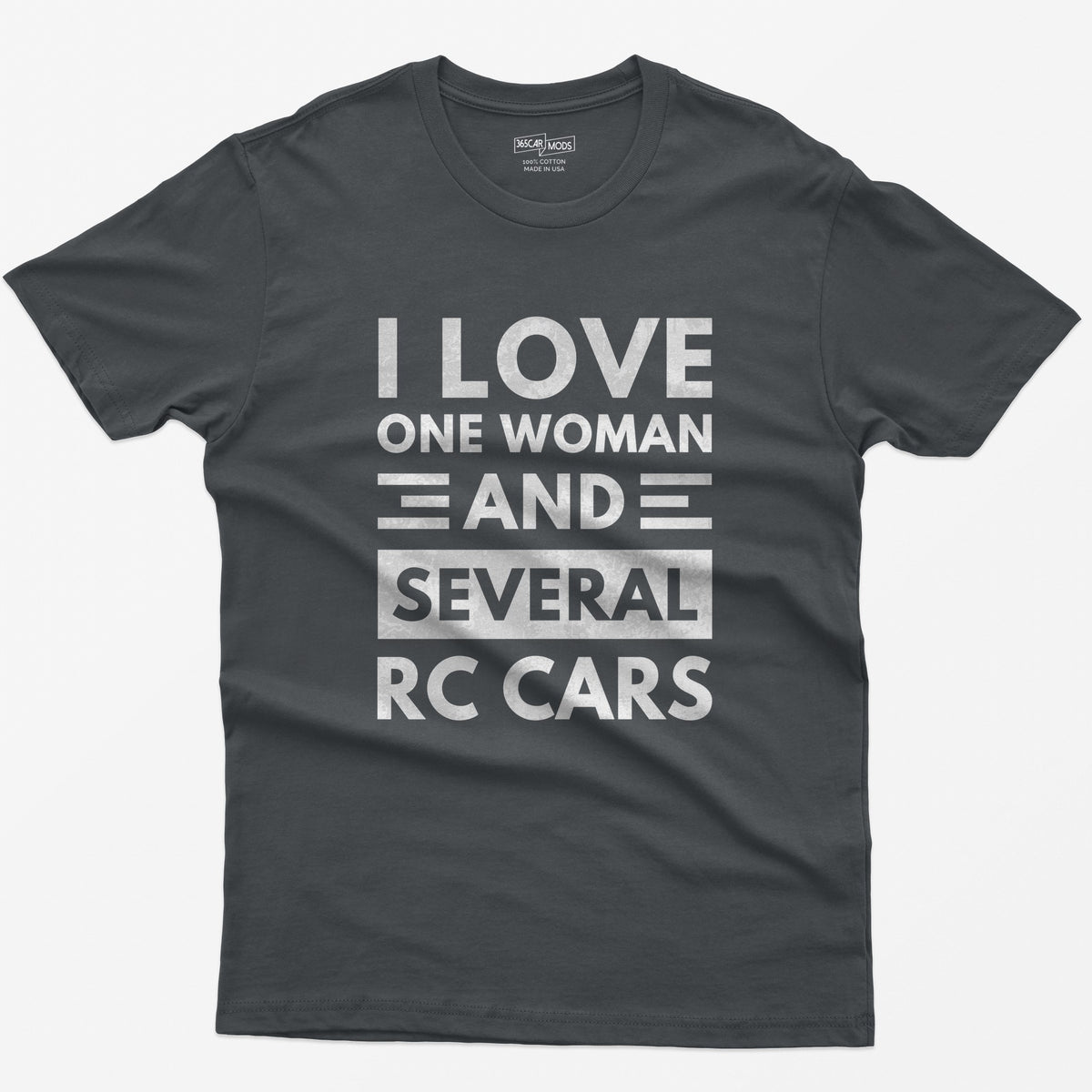 Charcoal t-shirt with I Love One Woman And Several RC Cars printed in bold distressed white capitals with stripe accents