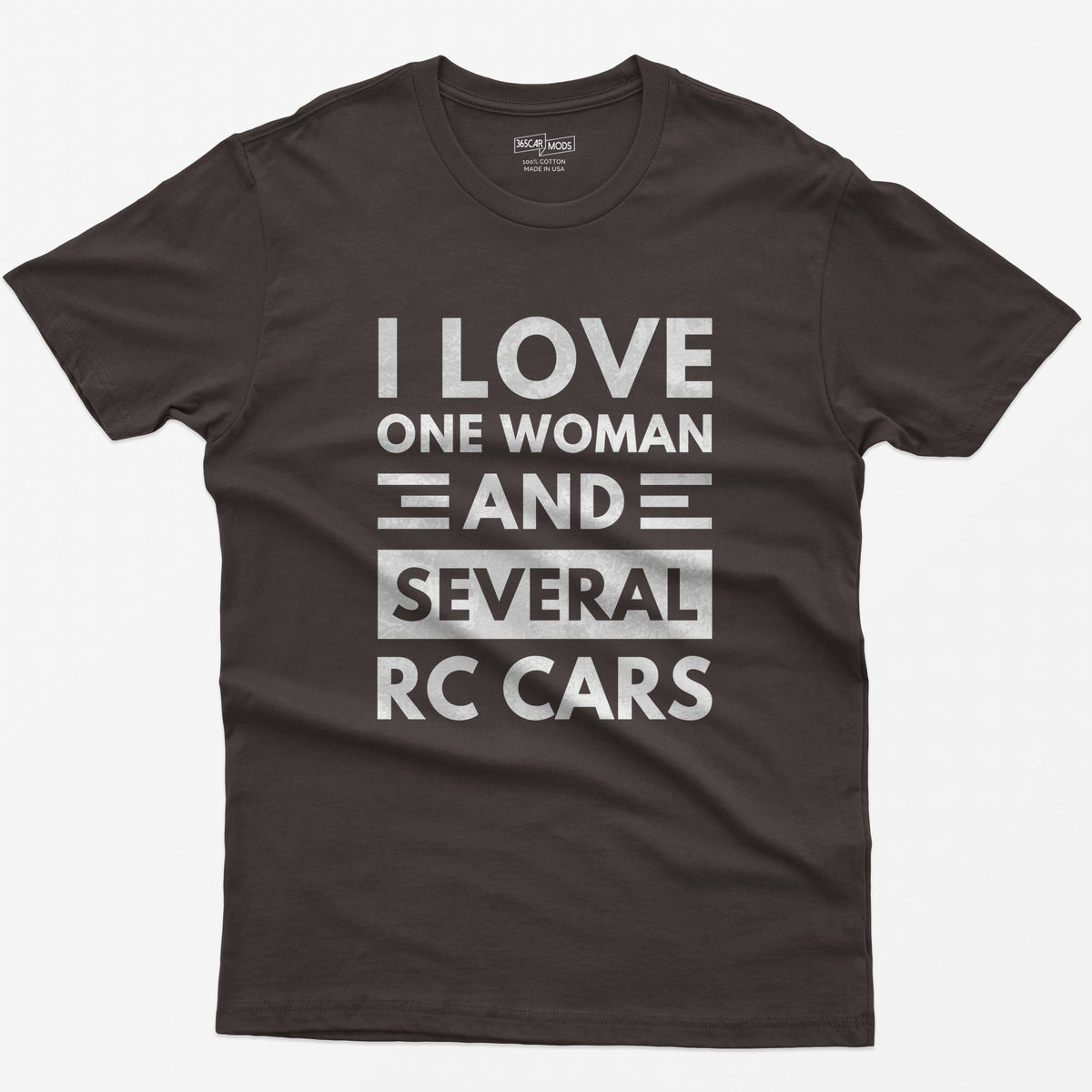 Dark Chocolate t-shirt with I Love One Woman And Several RC Cars printed in bold distressed white capitals with stripe accents