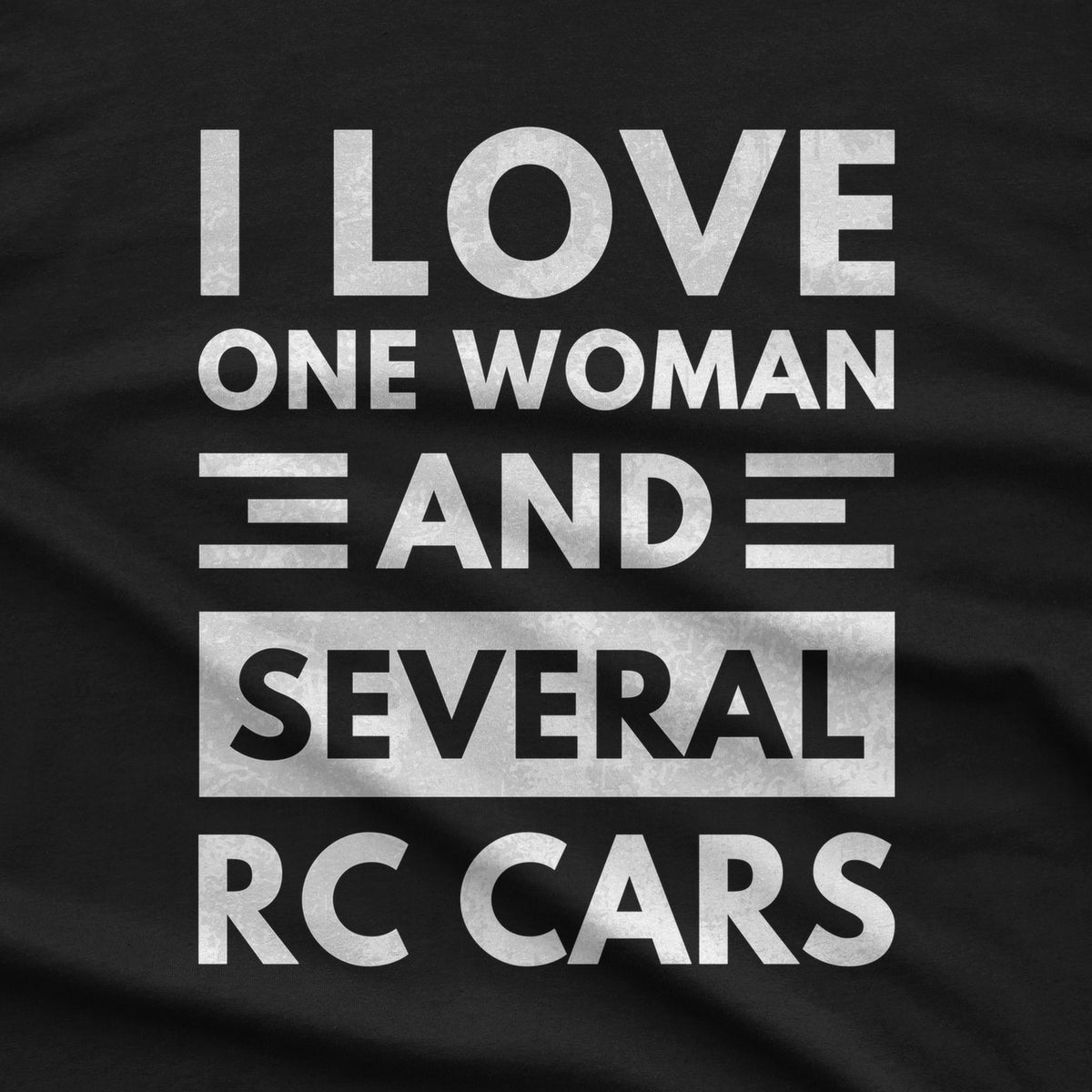 I Love One Woman and Several RC Cars T-Shirt design close-up