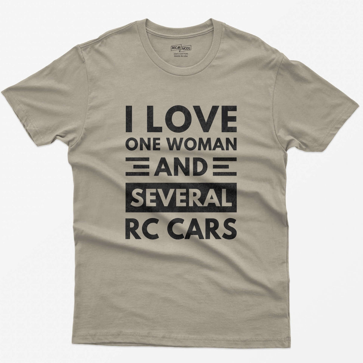 Sand t-shirt with I Love One Woman And Several RC Cars printed in bold distressed white capitals with stripe accents