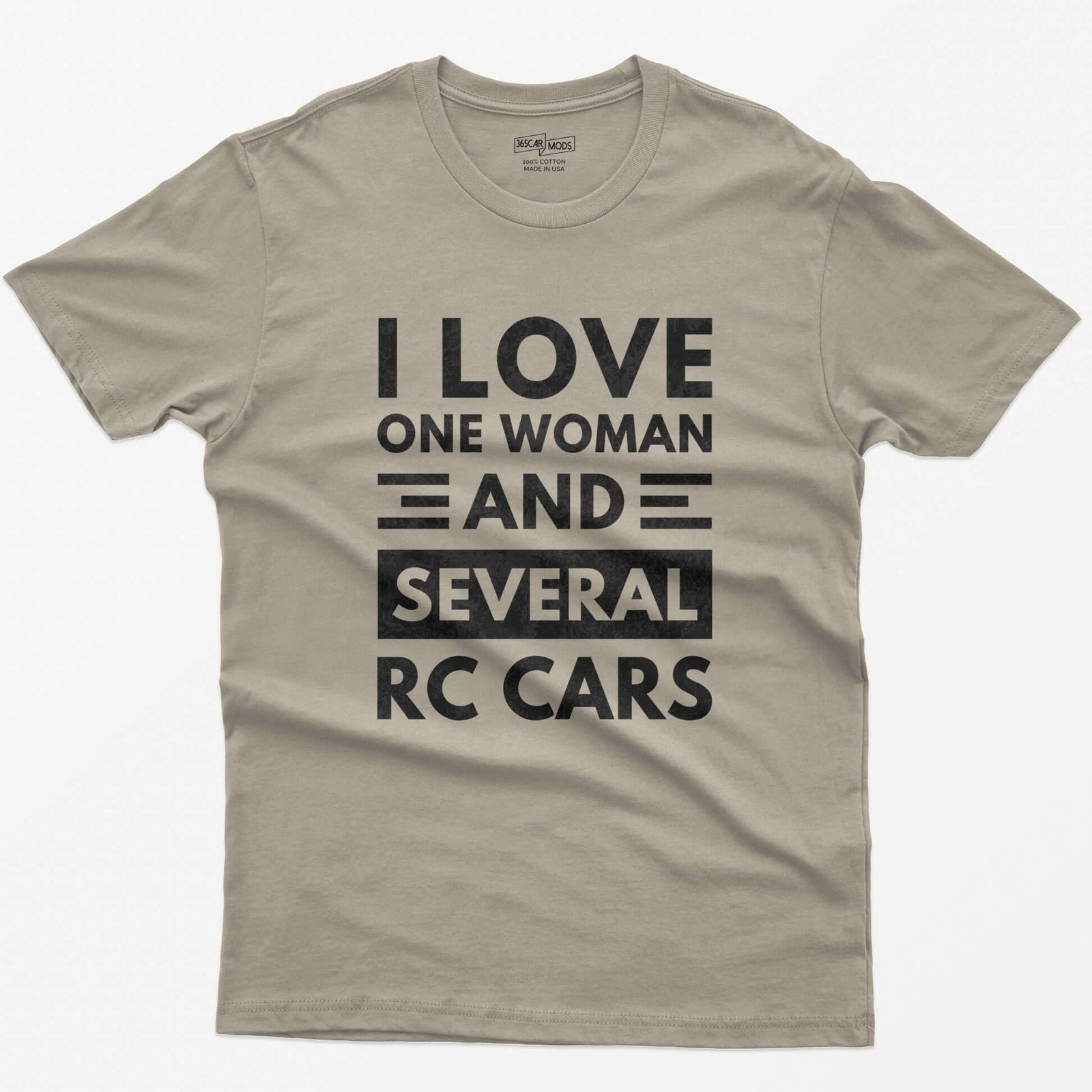 Sand t-shirt with I Love One Woman And Several RC Cars printed in bold distressed white capitals with stripe accents