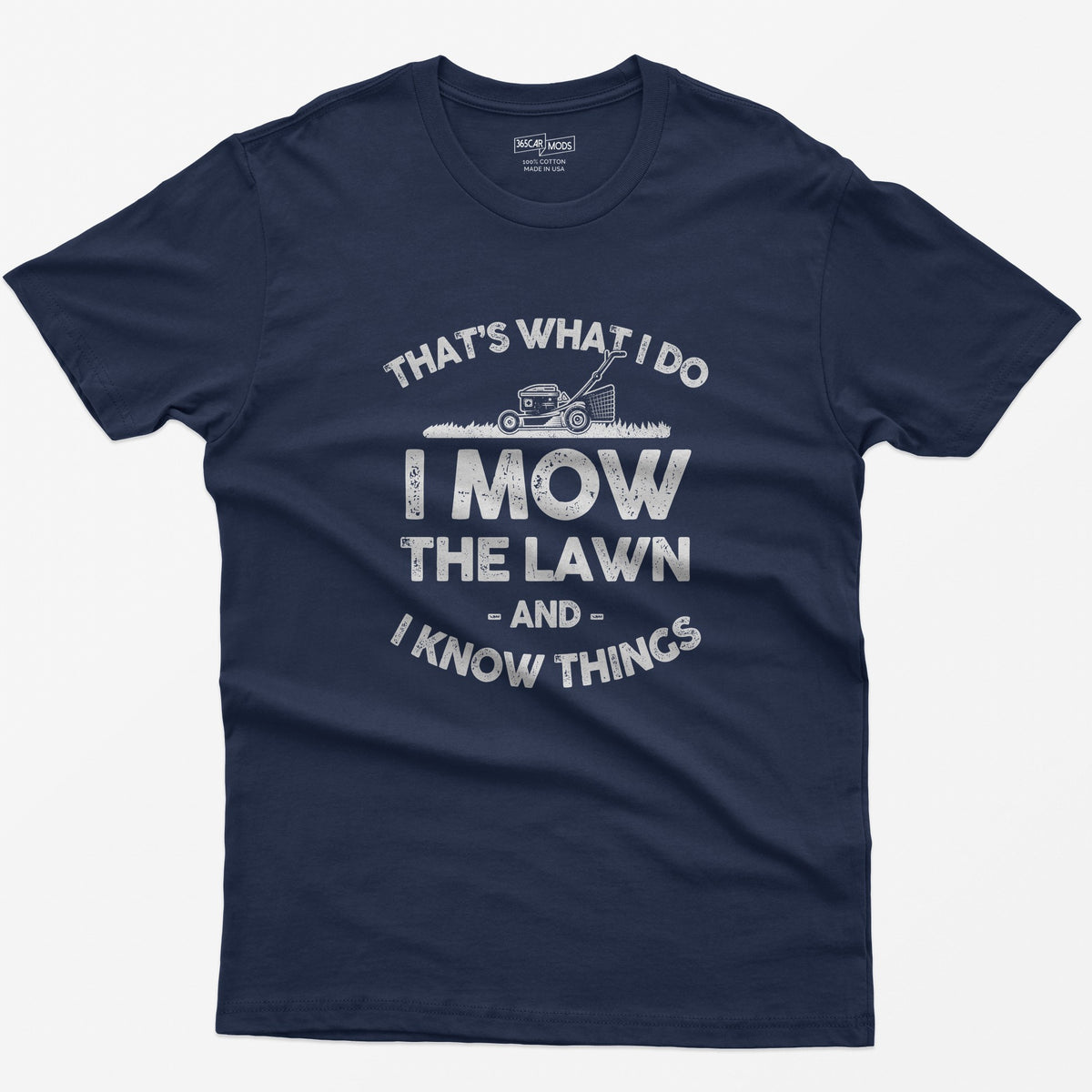 I Mow the Lawn and I Know Things T-Shirt - Navy