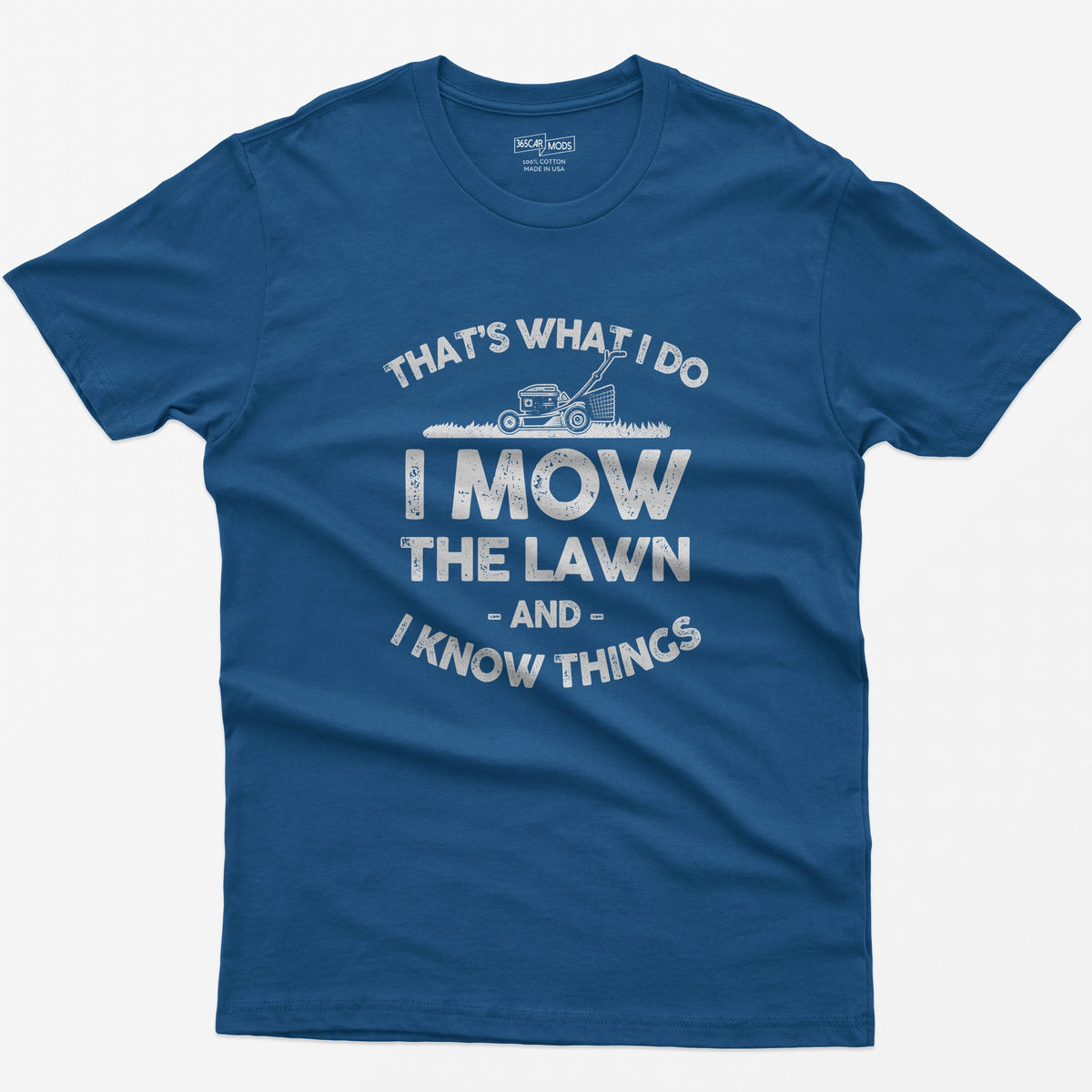 I Mow the Lawn and I Know Things T-Shirt - Royal