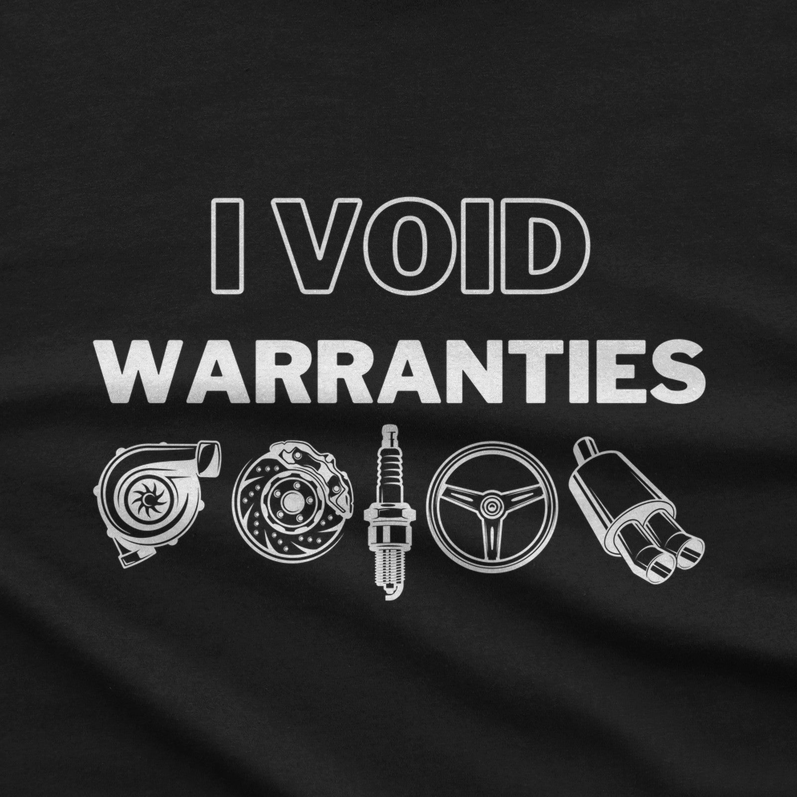 I Void Warranties T-Shirt