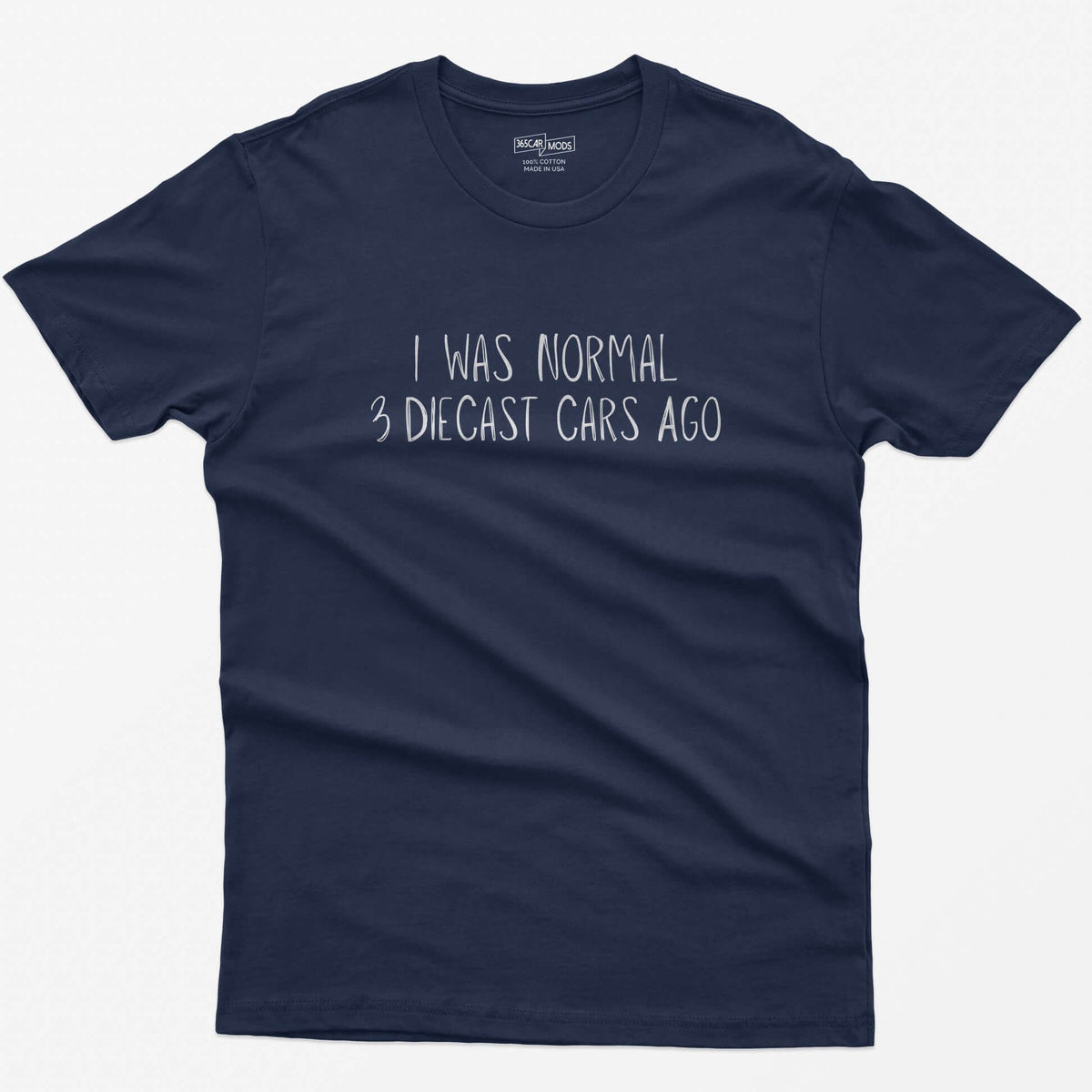 Navy t-shirt with I Was Normal 3 Diecast Cars Ago in white handwritten lettering