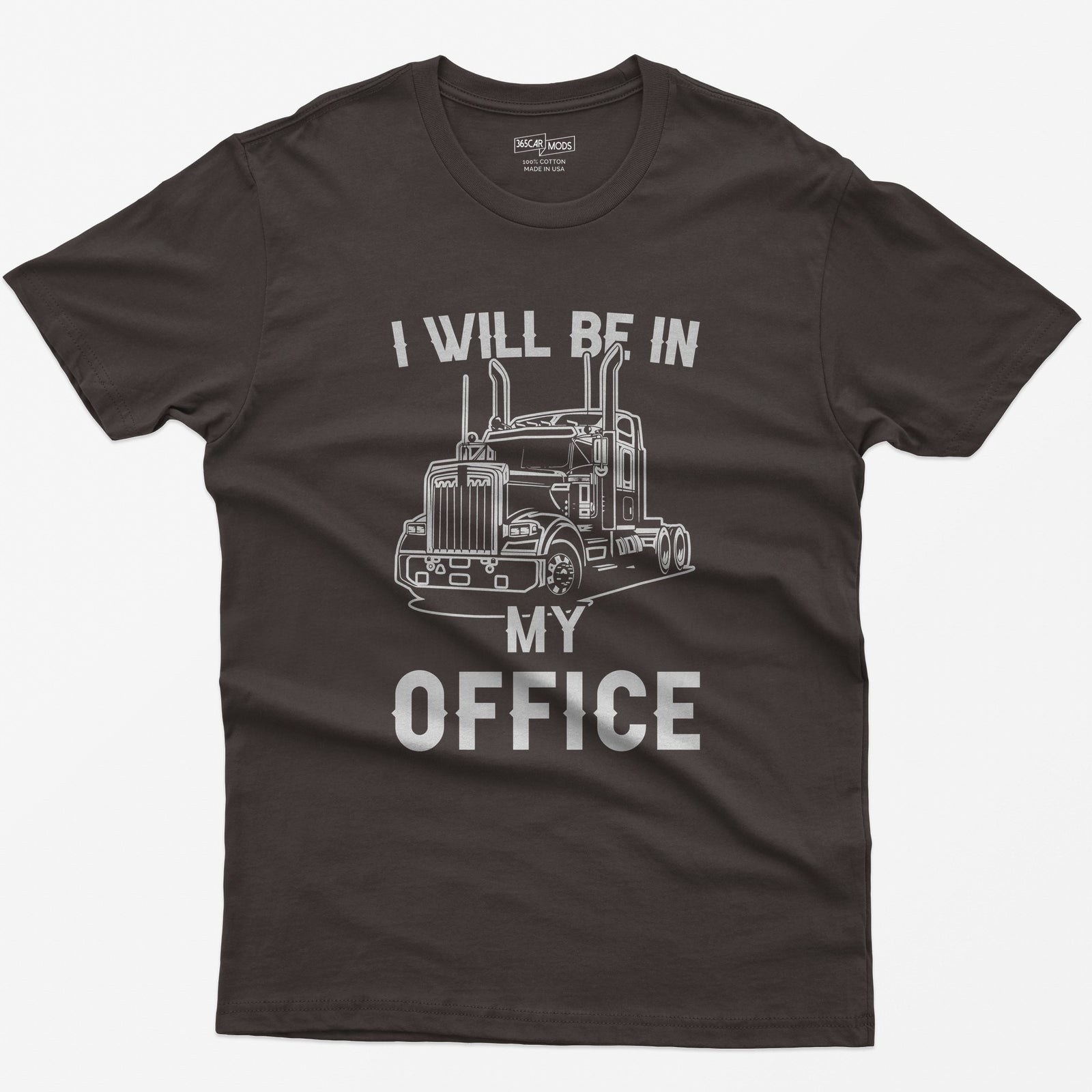 Dark Chocolate t-shirt with I Will Be In My Office text around a white line-art long-hood semi truck with twin exhaust stacks