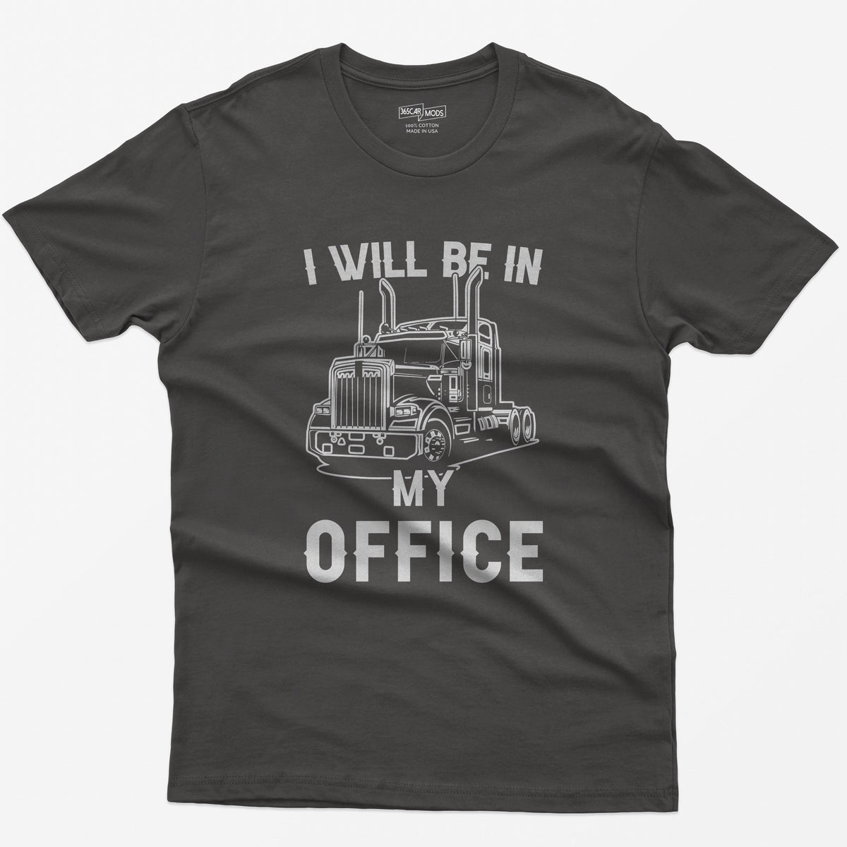 Dark Heather t-shirt with I Will Be In My Office text around a white line-art long-hood semi truck with twin exhaust stacks
