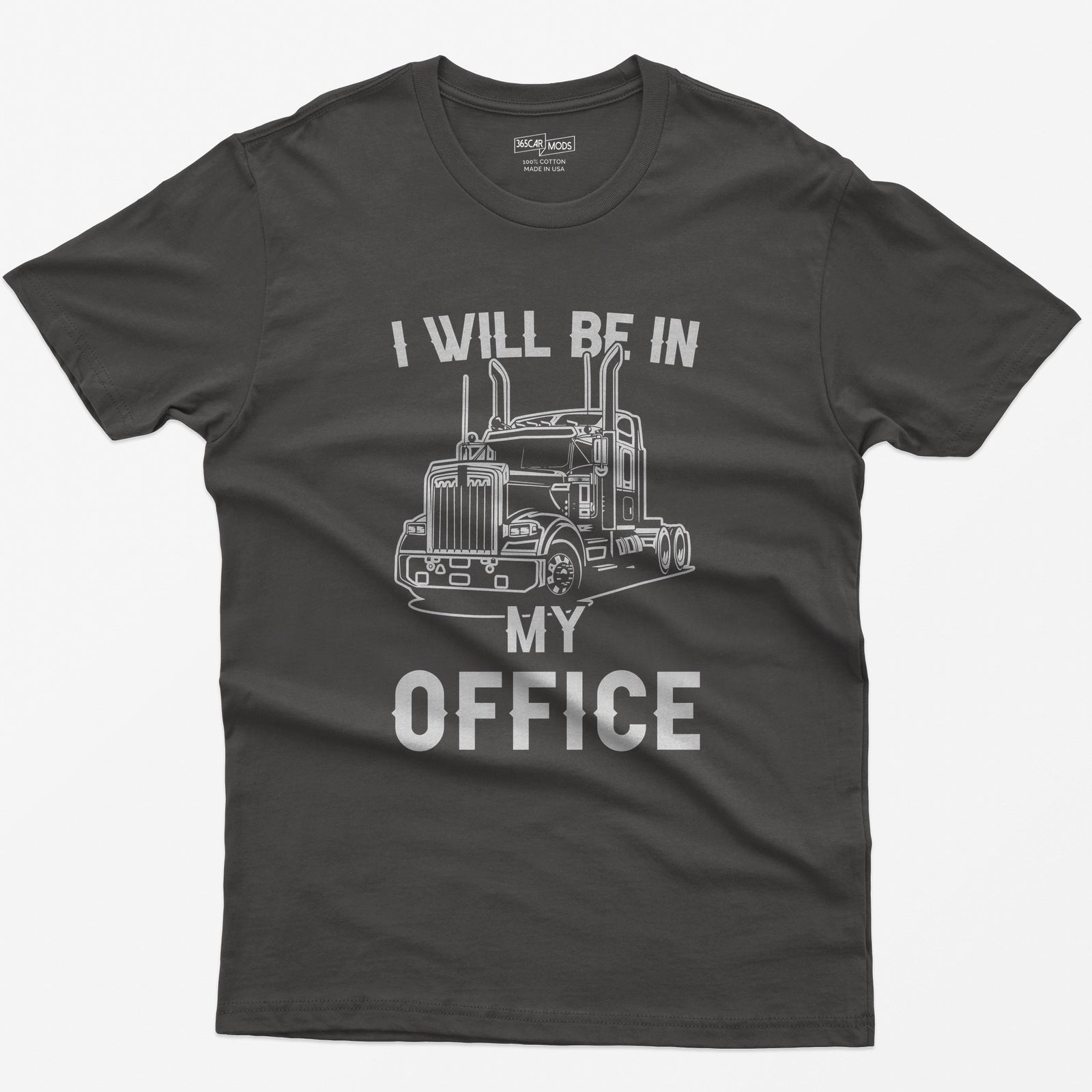 Dark Heather t-shirt with I Will Be In My Office text around a white line-art long-hood semi truck with twin exhaust stacks