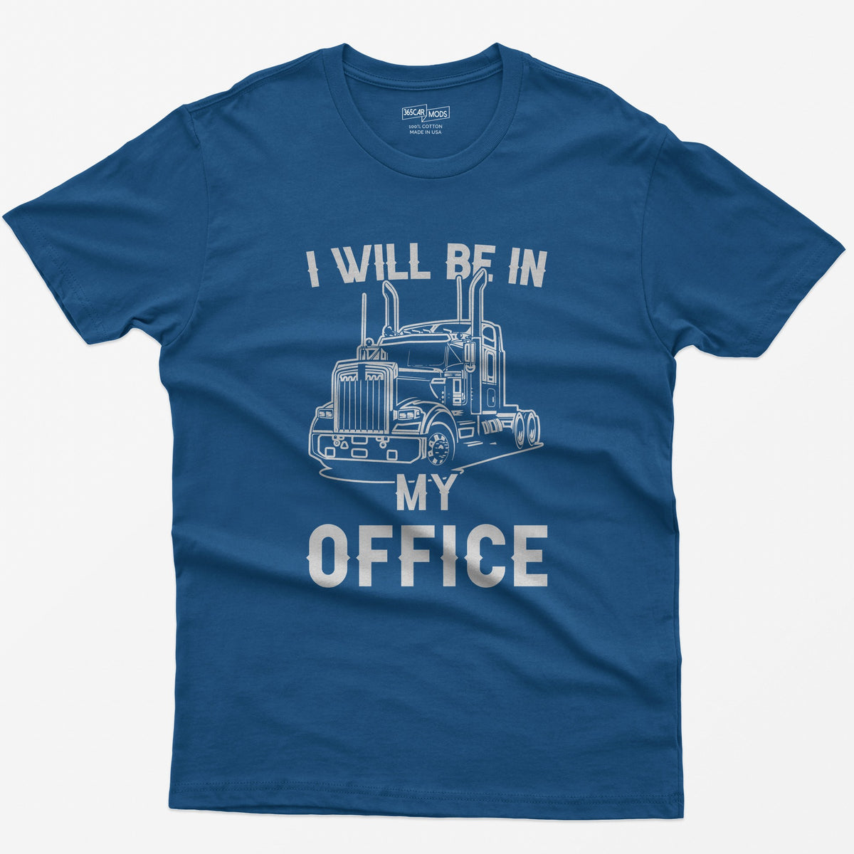 Royal t-shirt with I Will Be In My Office text around a white line-art long-hood semi truck with twin exhaust stacks