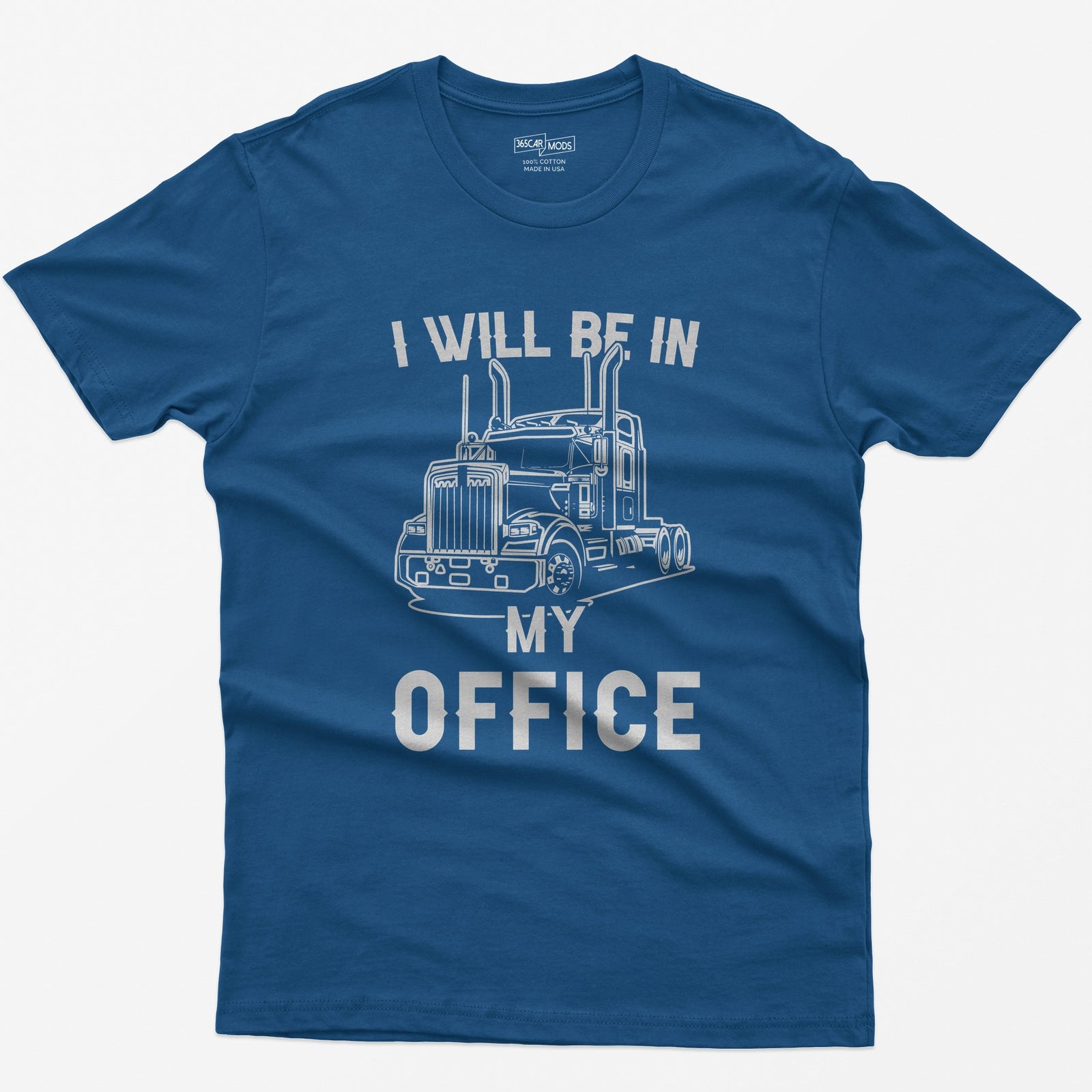 Royal t-shirt with I Will Be In My Office text around a white line-art long-hood semi truck with twin exhaust stacks