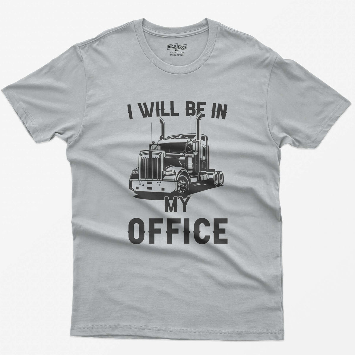 Sport Grey t-shirt with I Will Be In My Office text around a white line-art long-hood semi truck with twin exhaust stacks