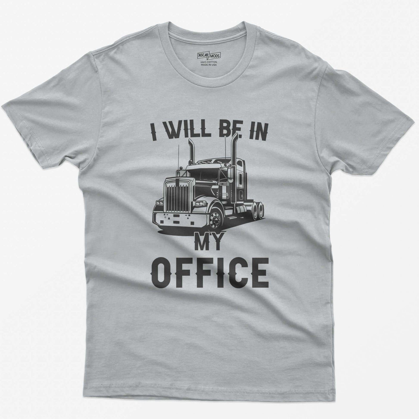 Sport Grey t-shirt with I Will Be In My Office text around a white line-art long-hood semi truck with twin exhaust stacks