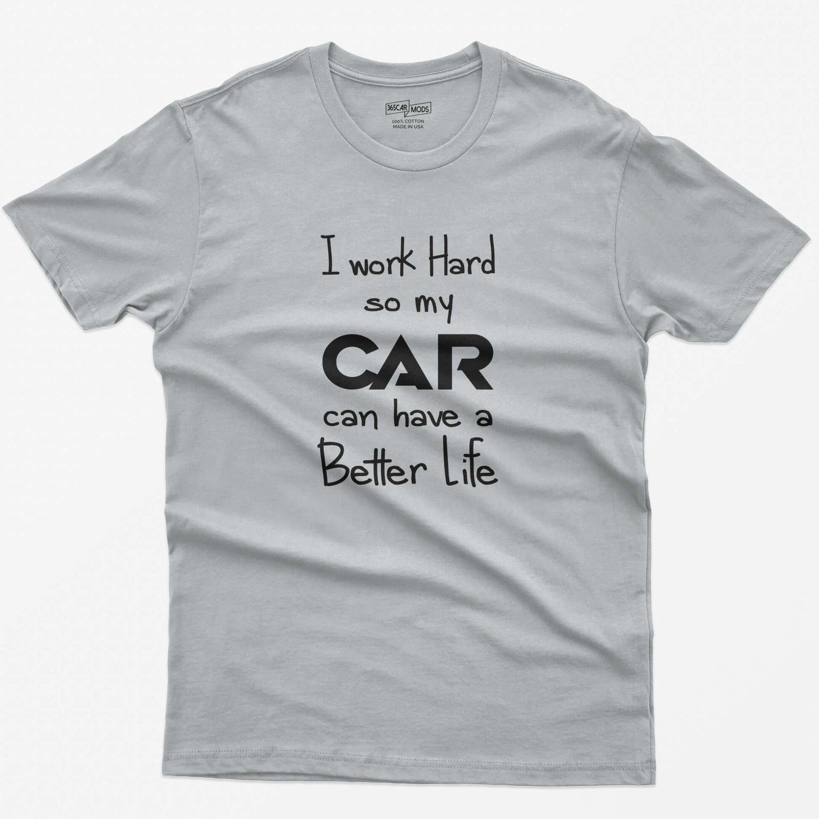 Sport Grey t-shirt with handwritten-style print I Work Hard So My CAR Can Have a Better Life, CAR in bold block letters