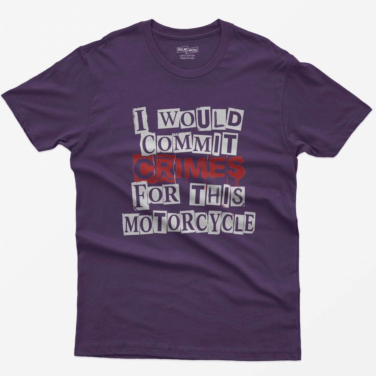 Purple t-shirt with ransom note style lettering reading I Would Commit Crimes for This Motorcycle, CRIMES in dripping red