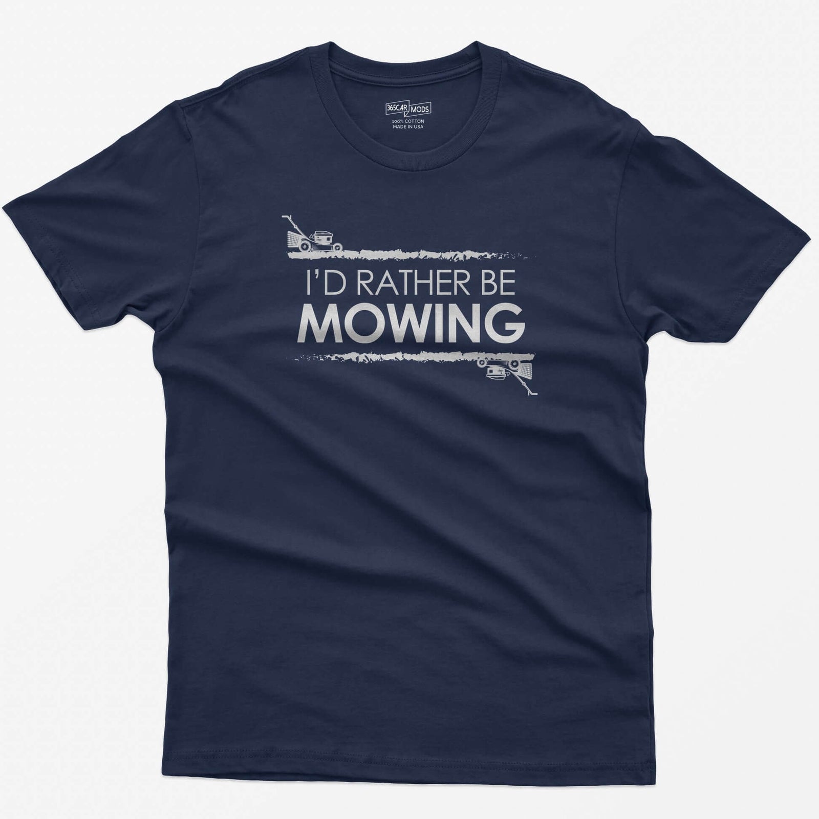 Navy t-shirt with white I'd Rather Be Mowing text between grass stripes, with a push mower and a zero-turn mower