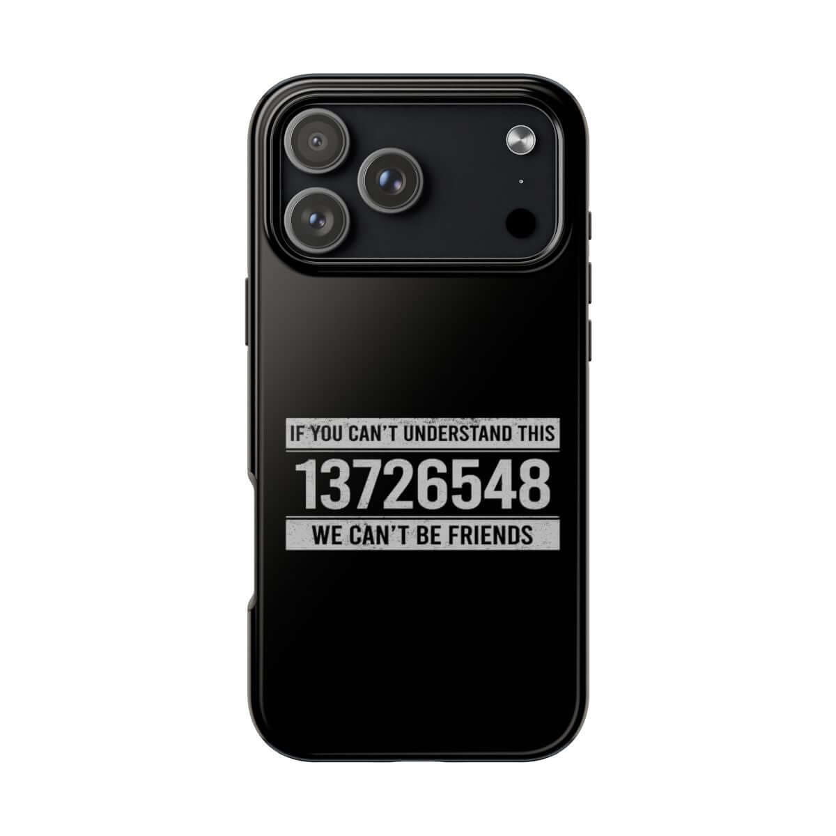 If You Can't Understand This 13726548 tough phone case on iPhone 18 Pro Max, back view
