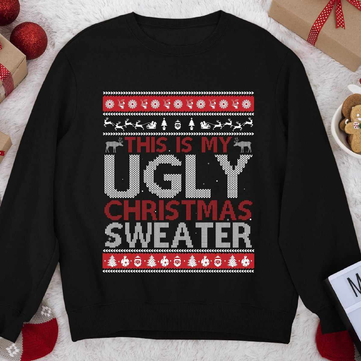 Black sweatshirt with THIS IS MY UGLY CHRISTMAS SWEATER in red and white knit-style letters