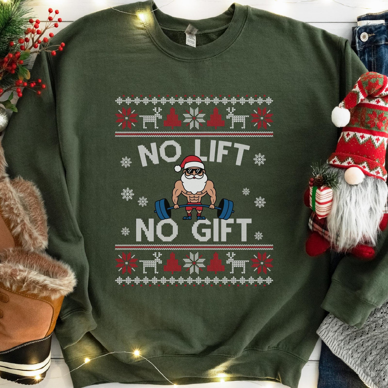 No Lift No Gift Santa Christmas Sweatshirt - Military Green