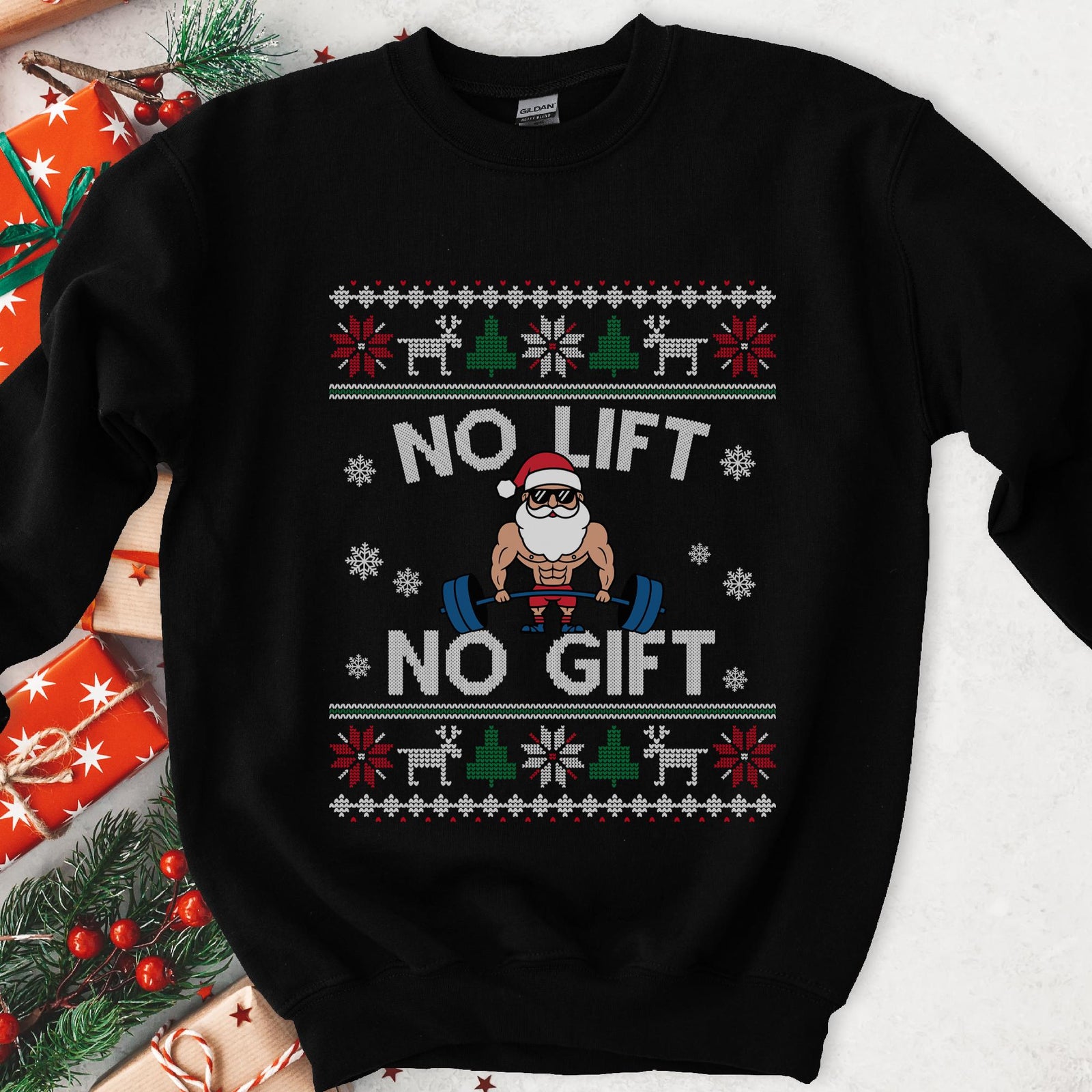 Dark sweatshirt with ugly sweater knit borders and a muscular Santa in sunglasses deadlifting, text No Lift No Gift