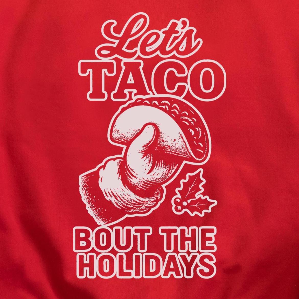 Let's Taco Bout the Holidays Sweatshirt - Red
