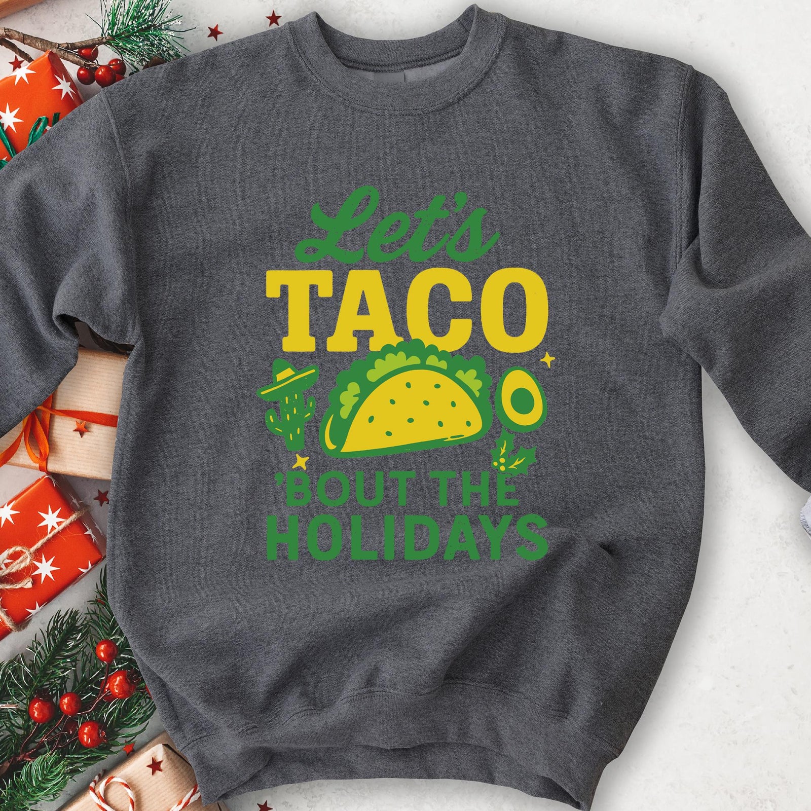 Let's Taco 'Bout the Holidays Sweatshirt - Dark Heather