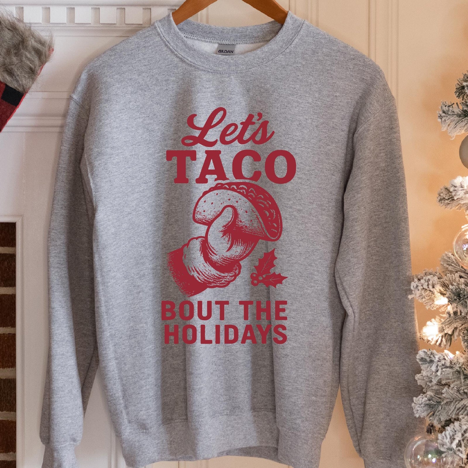 Let's Taco Bout the Holidays Sweatshirt - Sport Grey