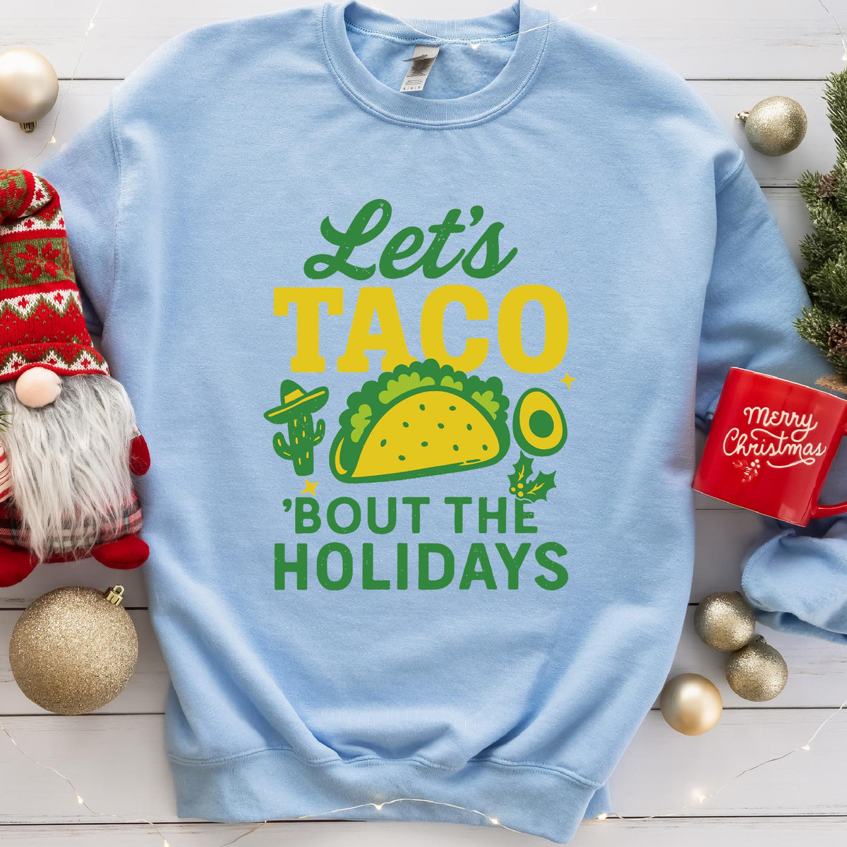 Let's Taco 'Bout the Holidays Sweatshirt - Light Blue