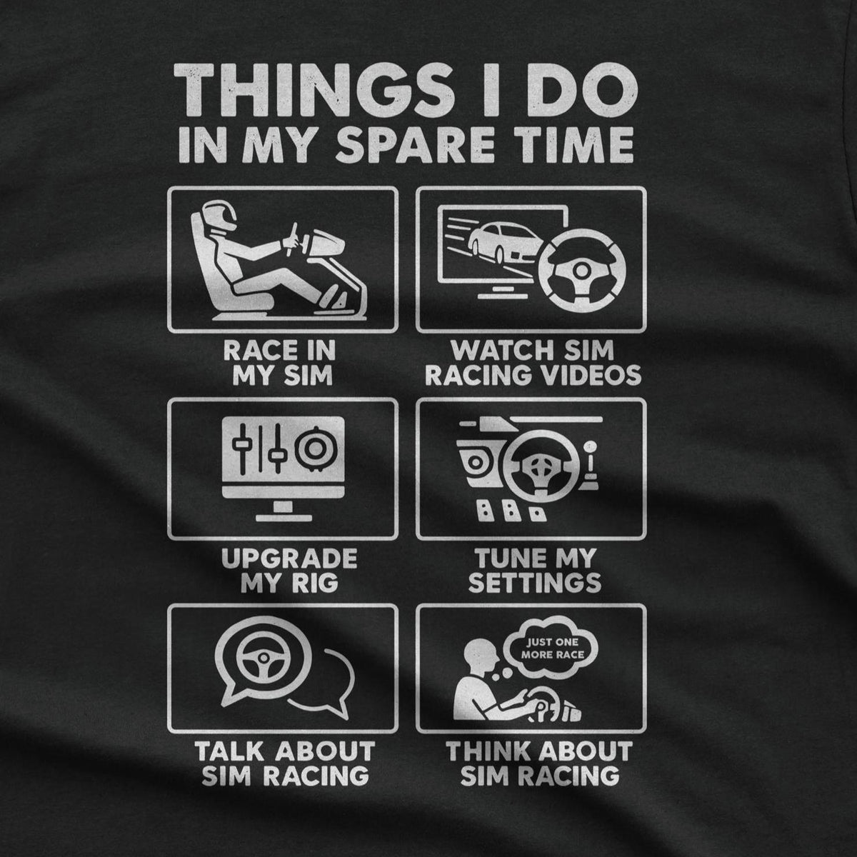 SIM Racing Things I Do In My Spare Time T-Shirt | Sim Rig Gift