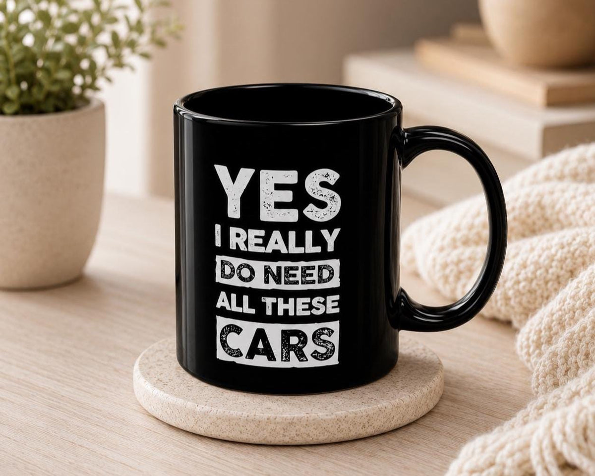 Yes I Really Do Need All These Cars Mug