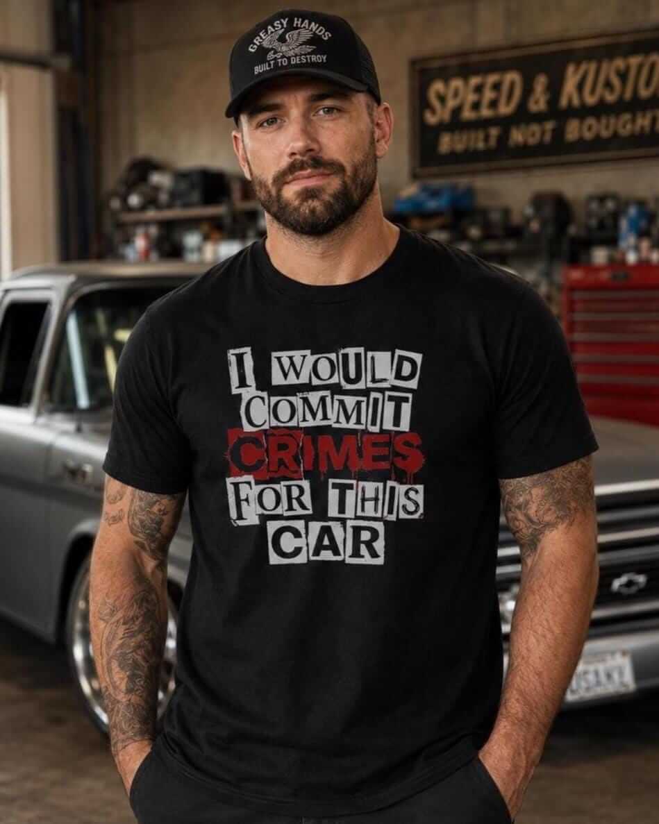 I Would Commit Crimes for This Car T-Shirt - lifestyle photo