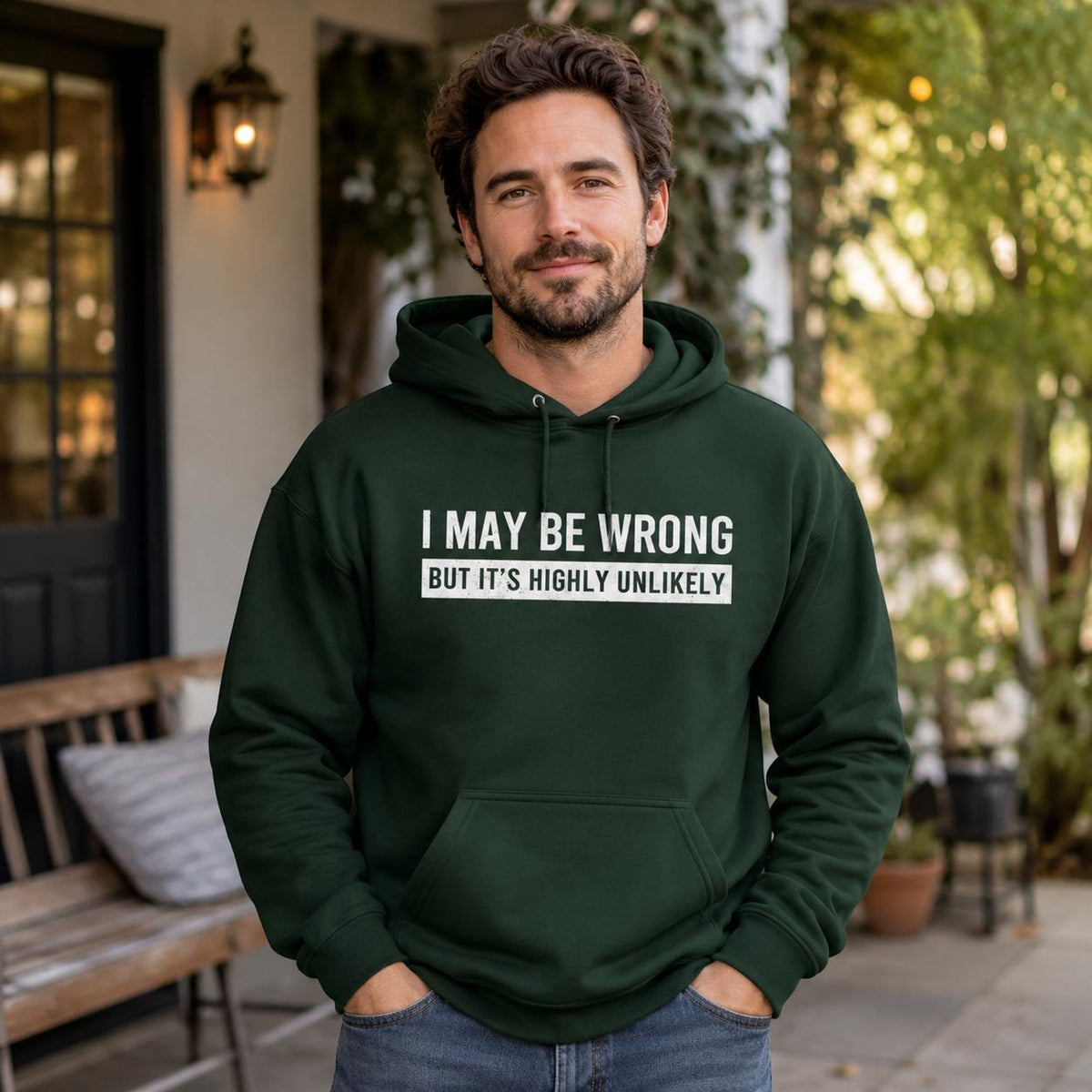 I May Be Wrong Hoodie | Funny Sarcastic Pullover Gift