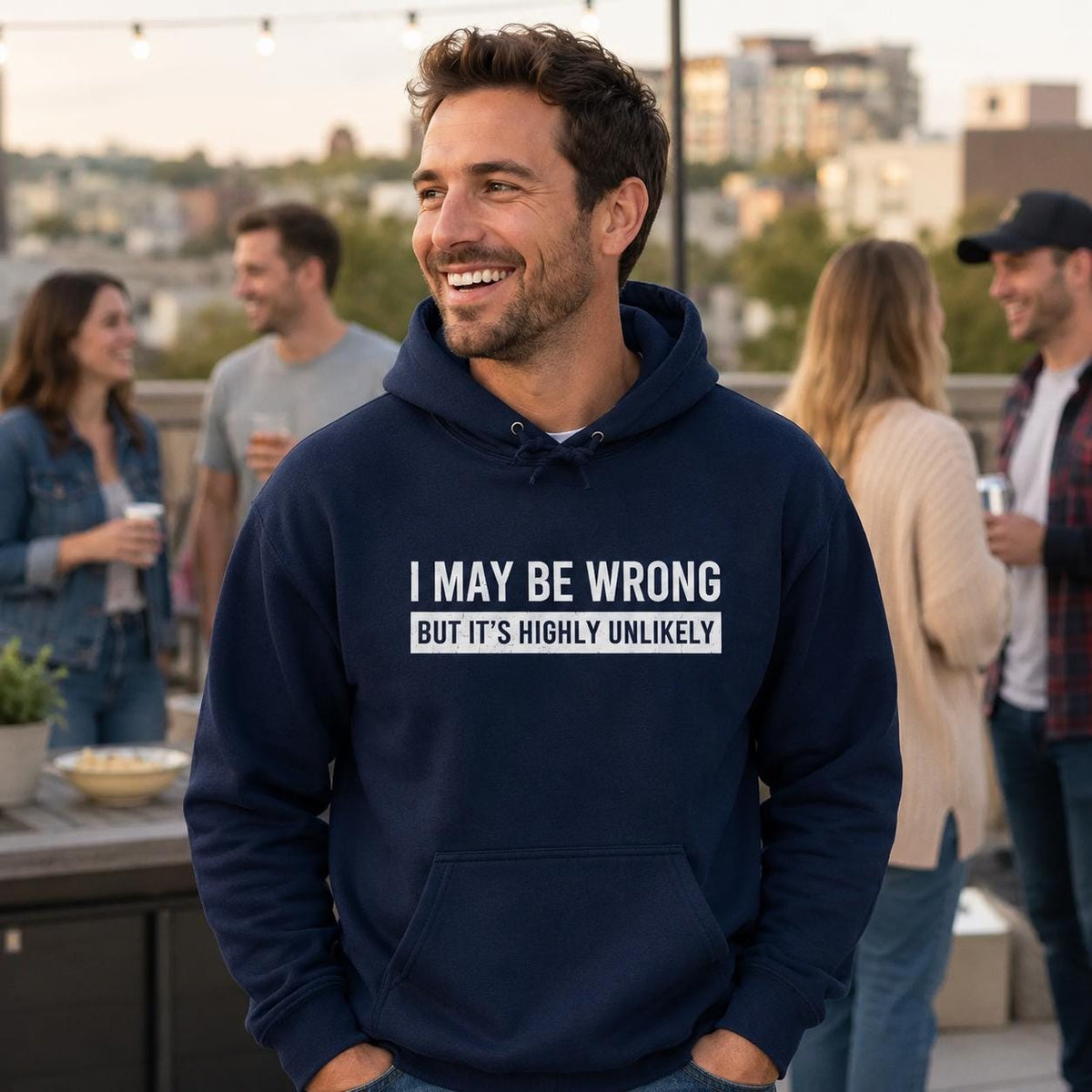 I May Be Wrong Hoodie | Funny Sarcastic Pullover Gift