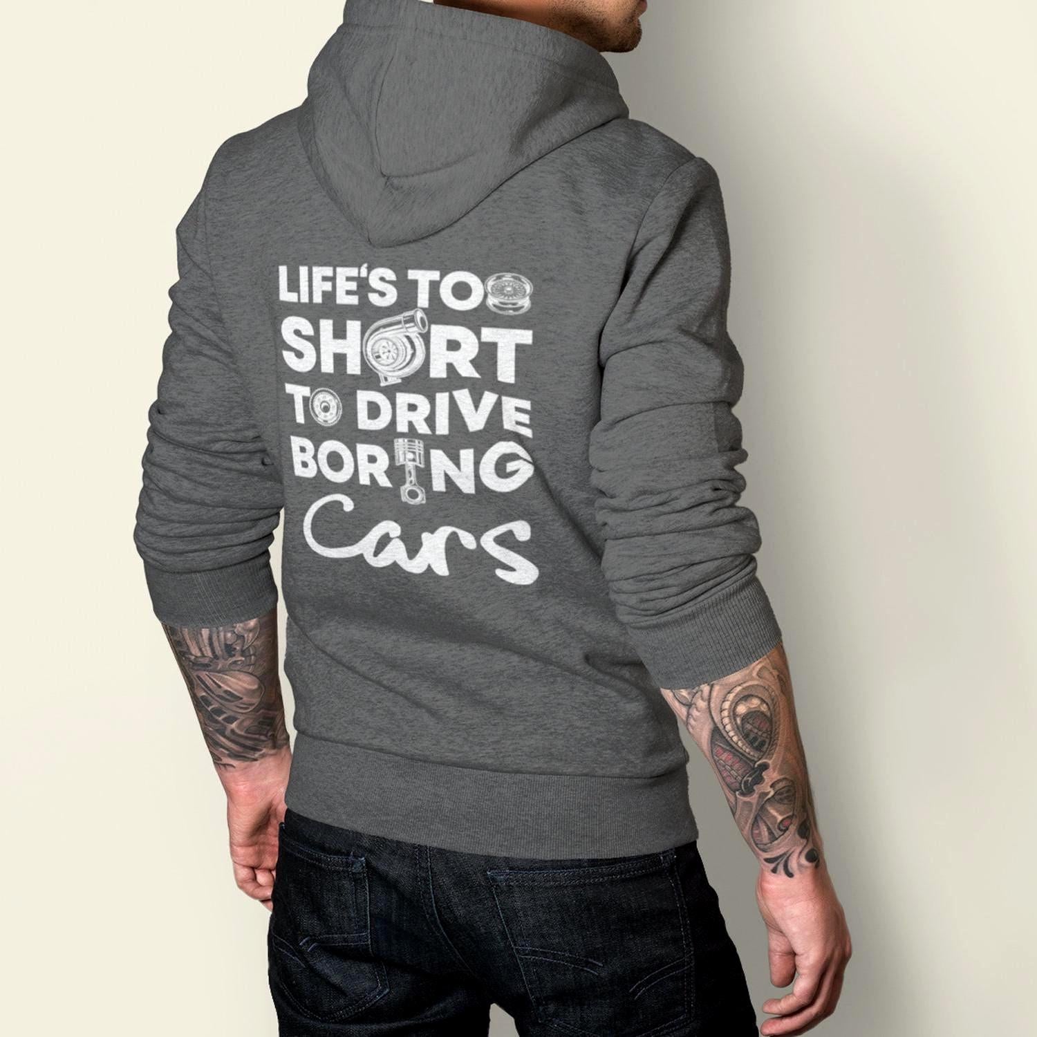 Life is Too Short to Drive Boring Cars hoodie - back print, lifestyle photo