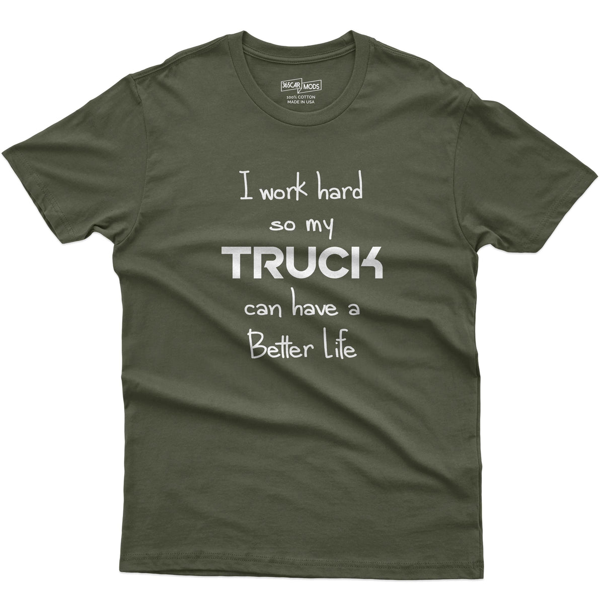 I Work Hard So My Truck Can Have a Better Life T-Shirt