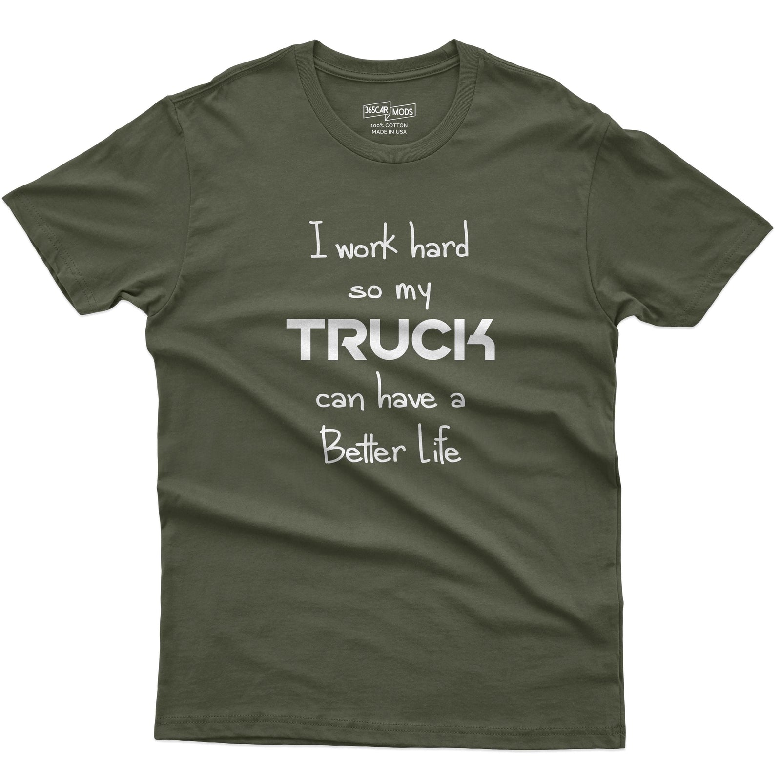 I Work Hard So My Truck Can Have a Better Life T-Shirt