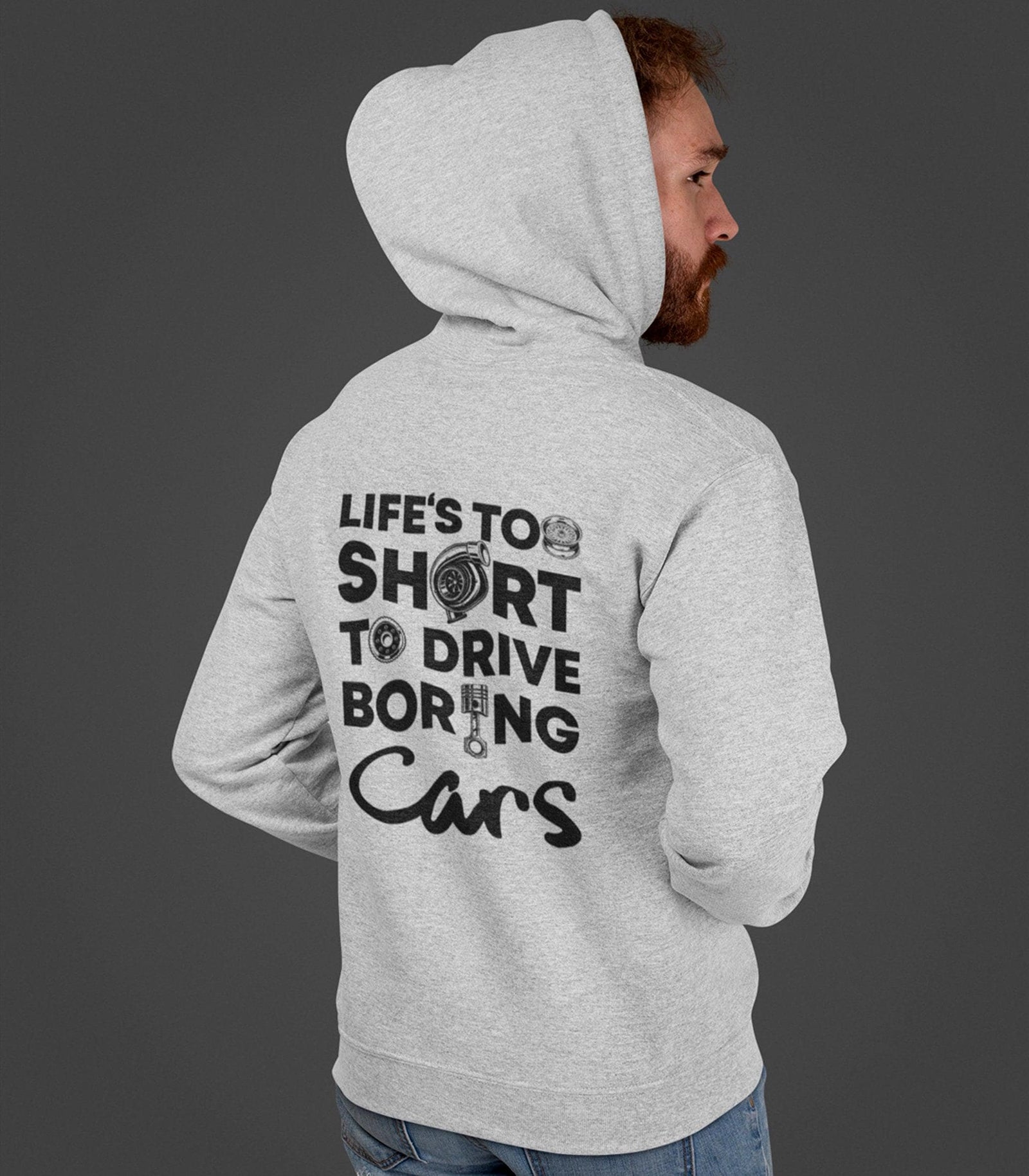 Life is Too Short to Drive Boring Cars hoodie - back print, lifestyle photo