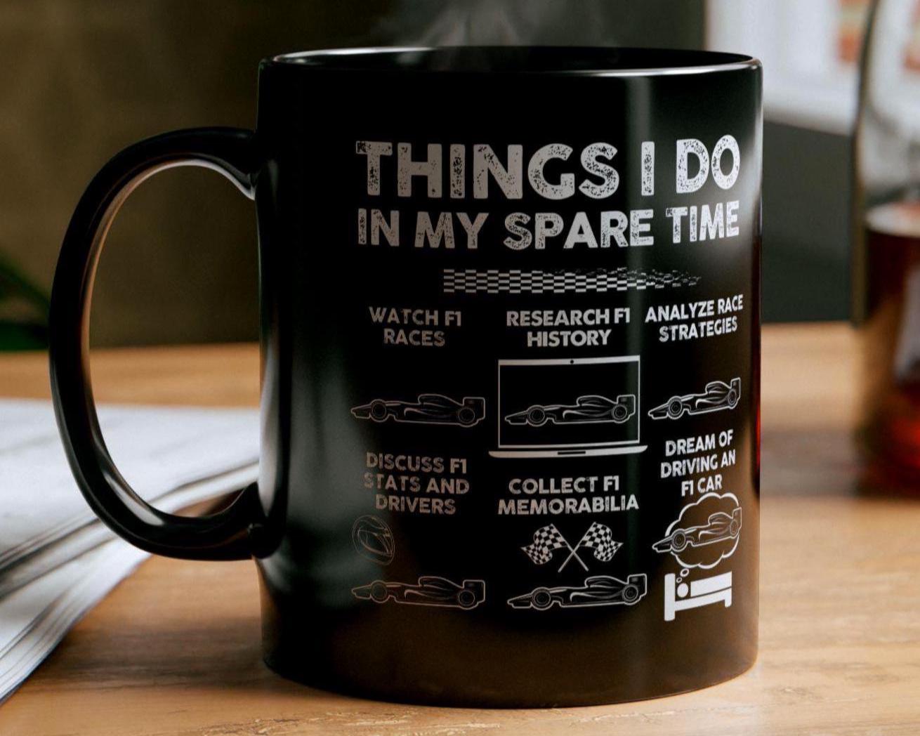 Things I Do In My Spare Time Mug | Formula One Racing Fan Gift