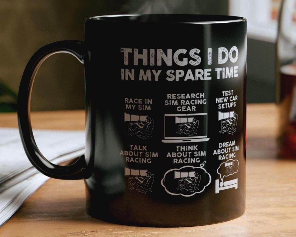 Things I Do In My Spare Time SIM Racing Mug | Sim Racer Gift