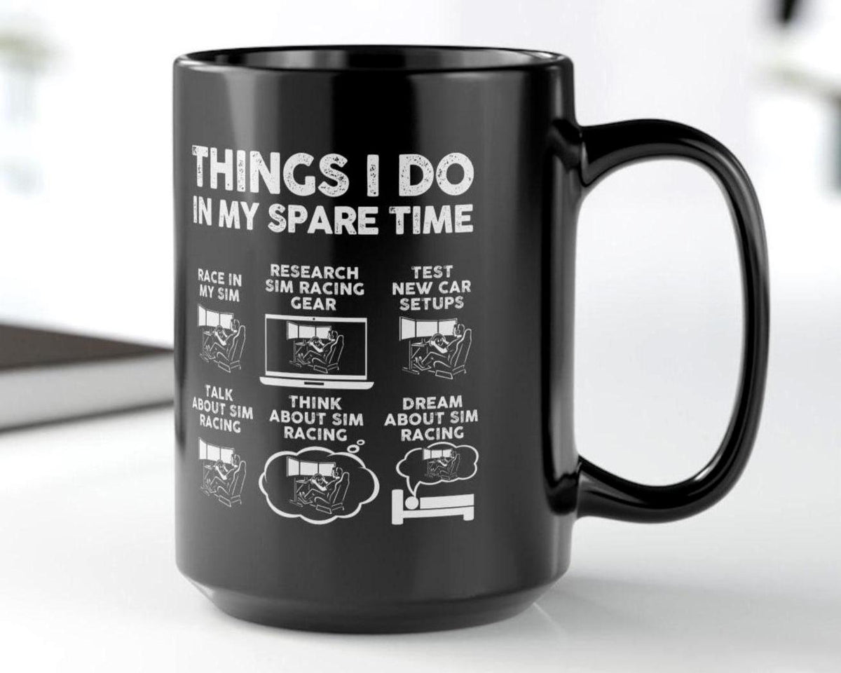 Things I Do In My Spare Time SIM Racing Mug