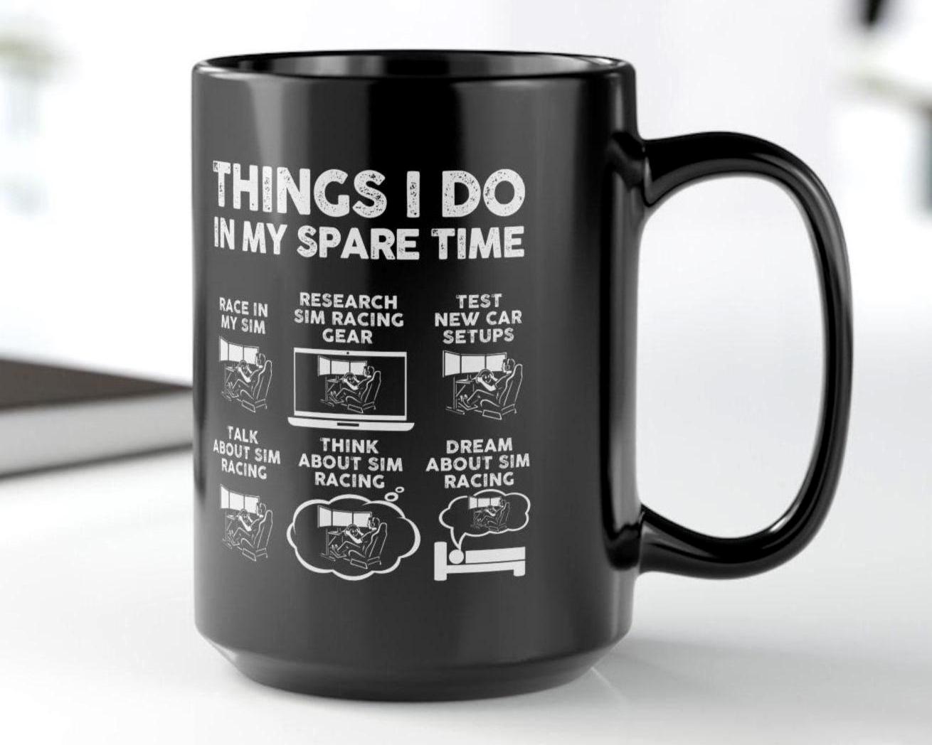Things I Do In My Spare Time SIM Racing Mug