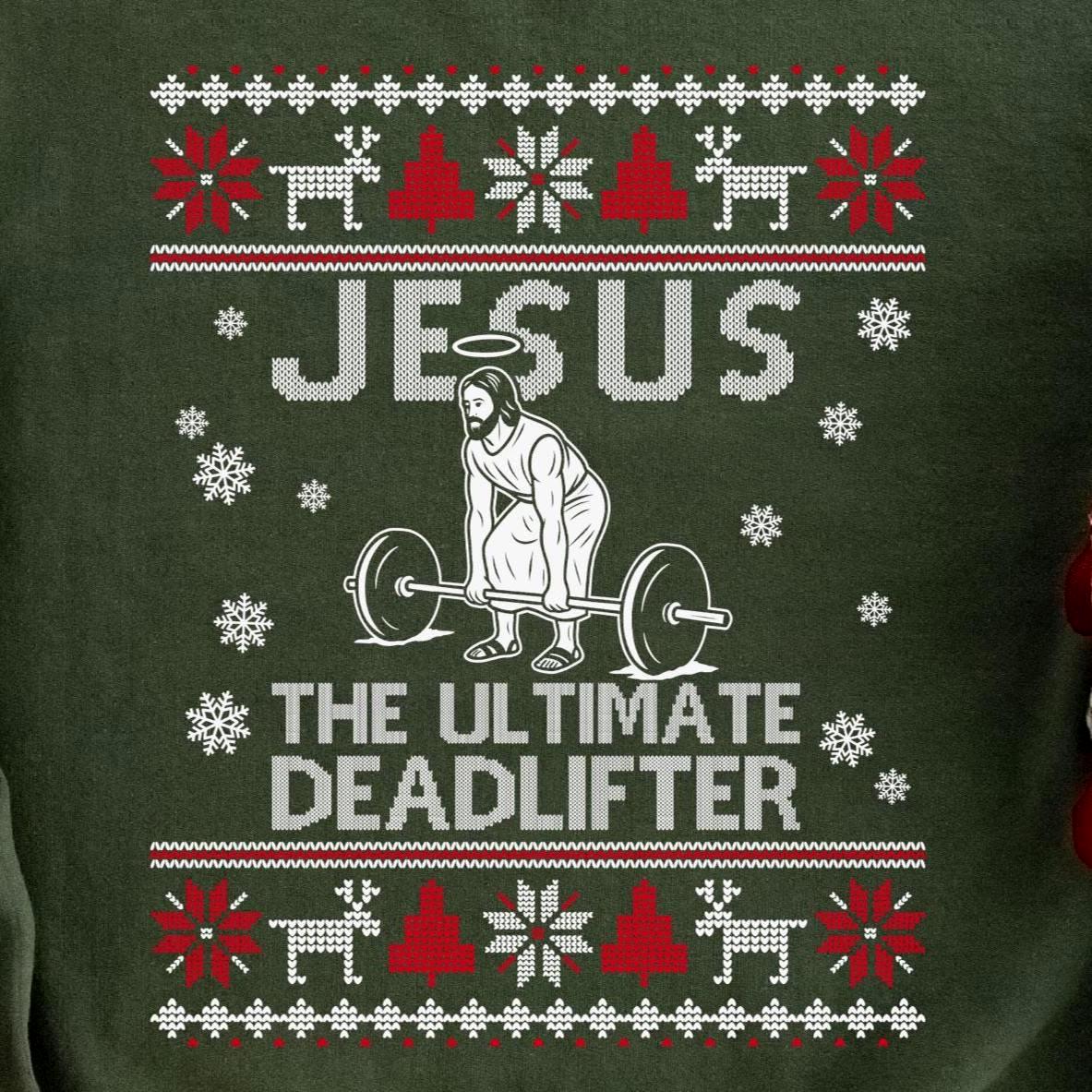 Jesus The Ultimate Deadlifter Christmas Sweatshirt - Military Green