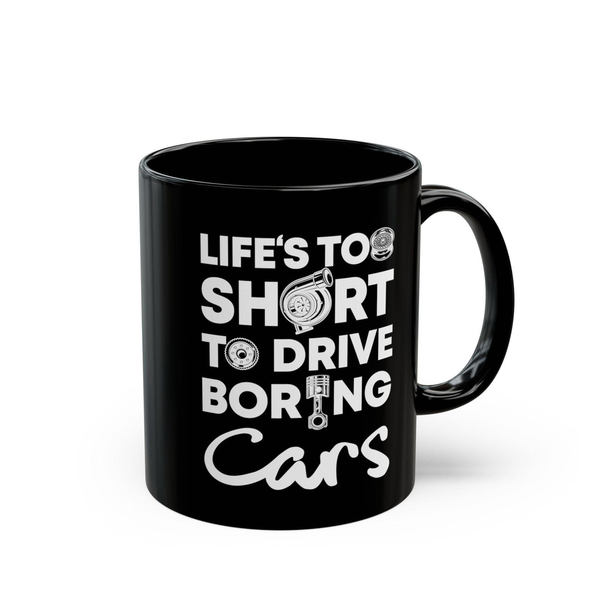 Life Is Too Short to Drive Boring Cars Mug | Car Enthusiast Gift