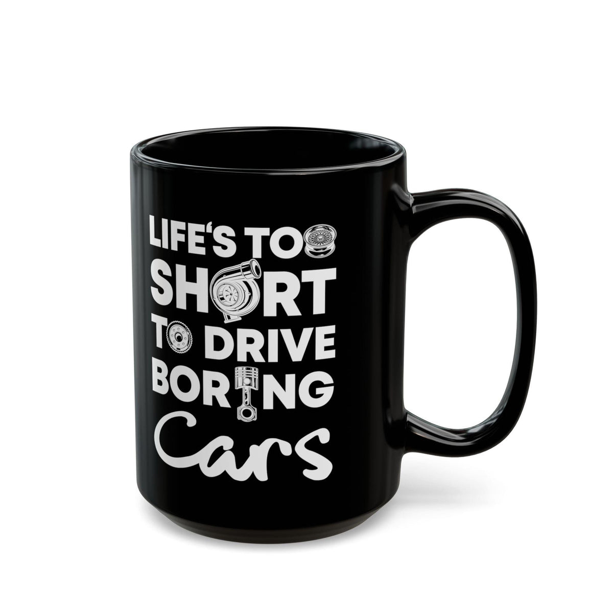 Life Is Too Short to Drive Boring Cars Mug | Car Enthusiast Gift