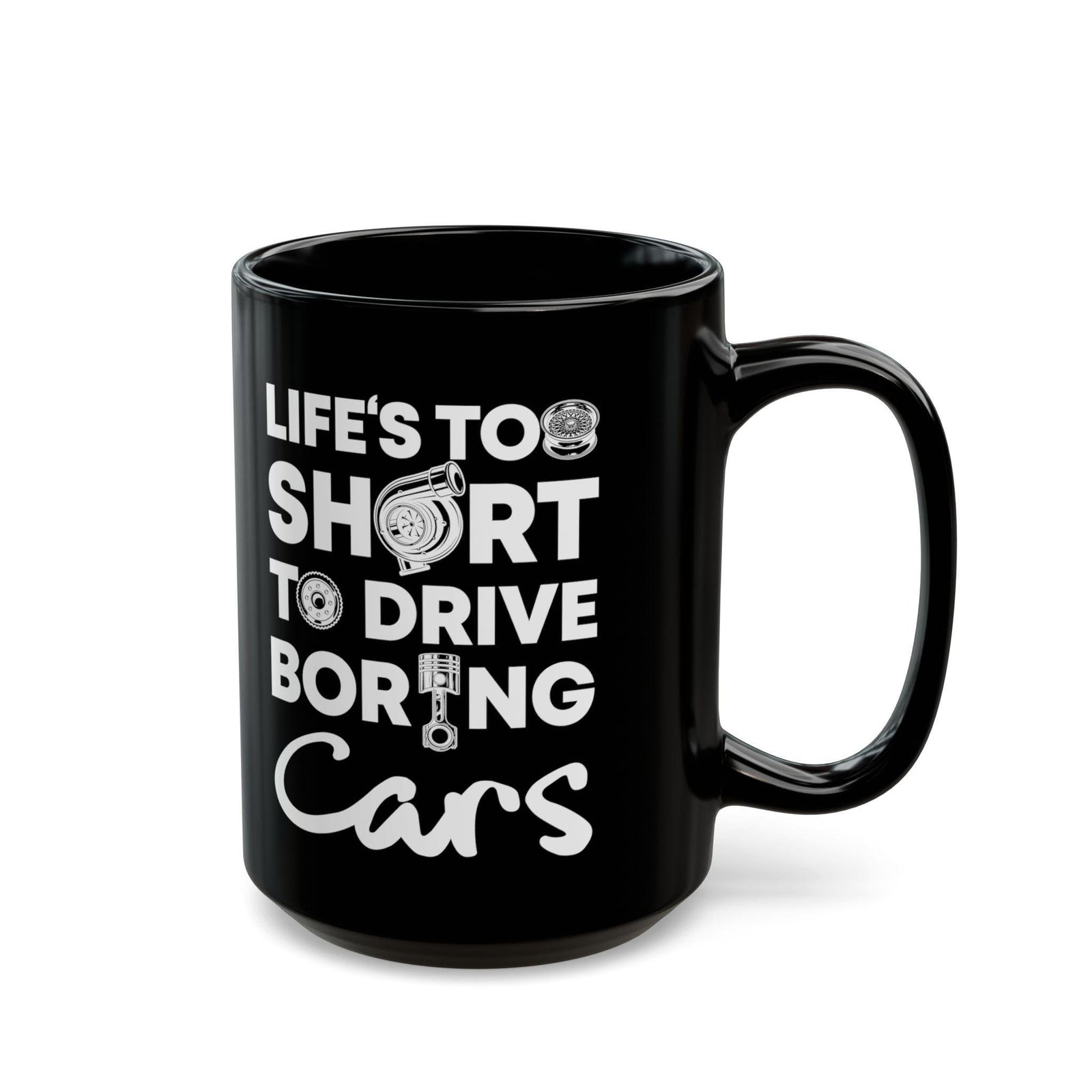 Life Is Too Short to Drive Boring Cars Mug | Car Enthusiast Gift
