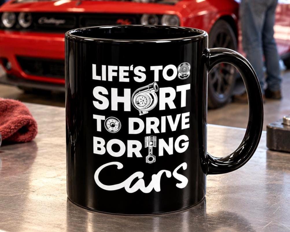 Life Is Too Short to Drive Boring Cars Mug