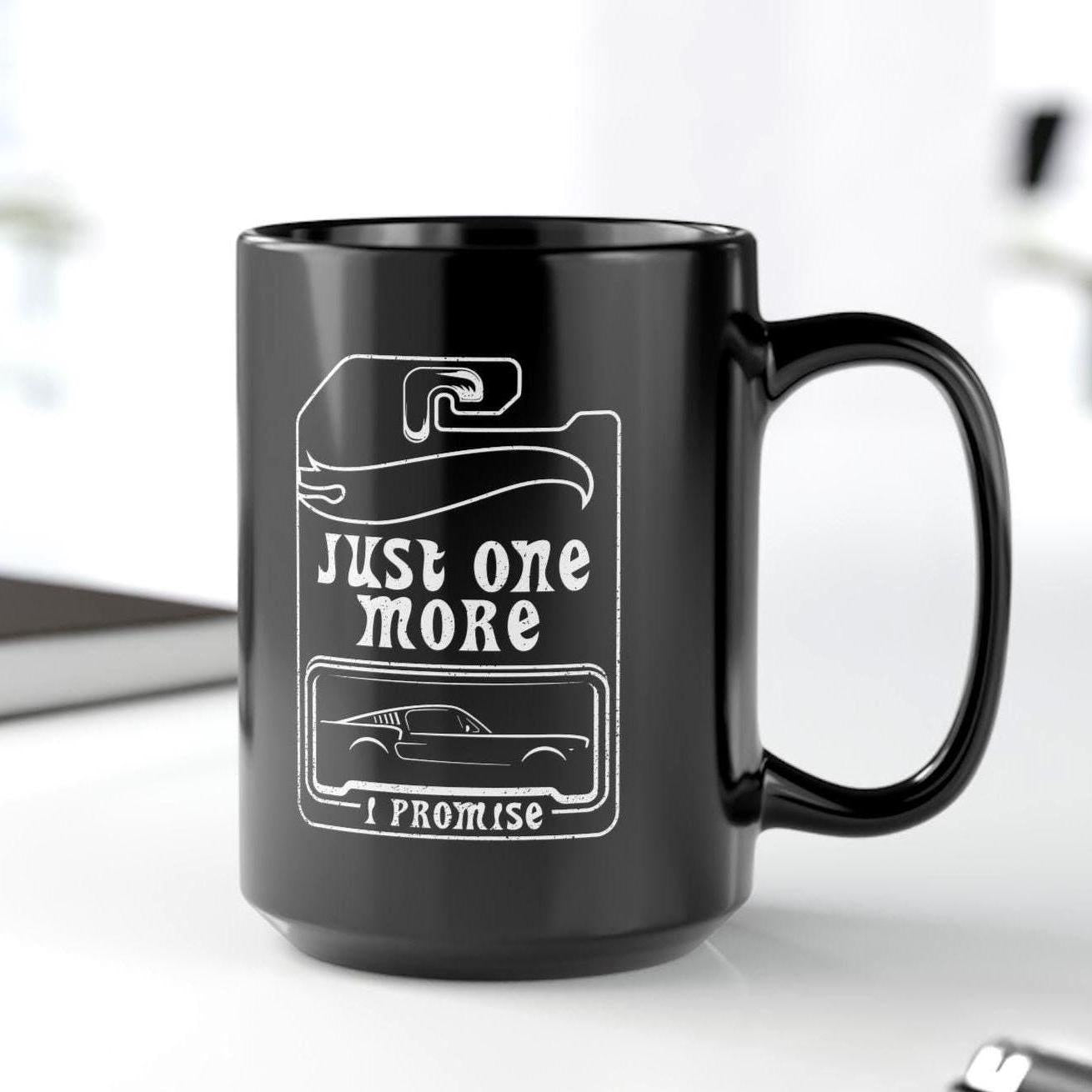 Just One More Car Coffee Mug | Funny Car Collector Gift