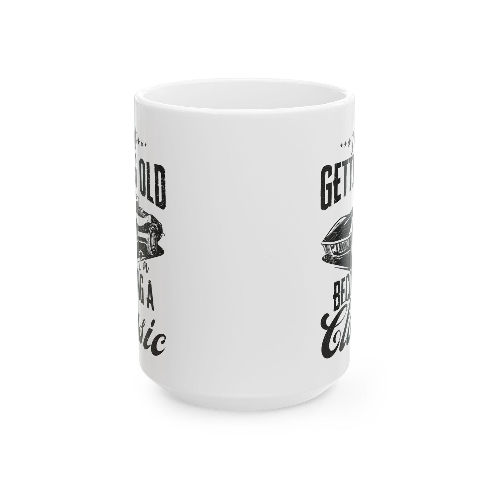 I'm Not Getting Old I'm Becoming a Classic Mug | Vintage Car Guy Gift