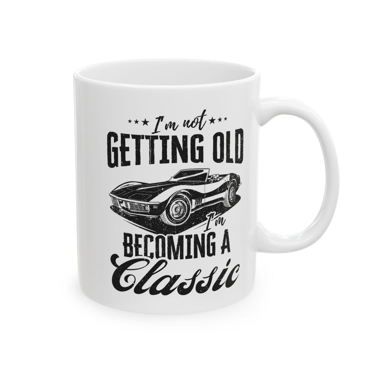 I'm Not Getting Old I'm Becoming a Classic Mug | Vintage Car Guy Gift