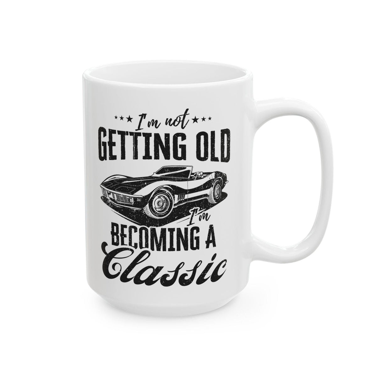 I'm Not Getting Old I'm Becoming a Classic Mug | Vintage Car Guy Gift